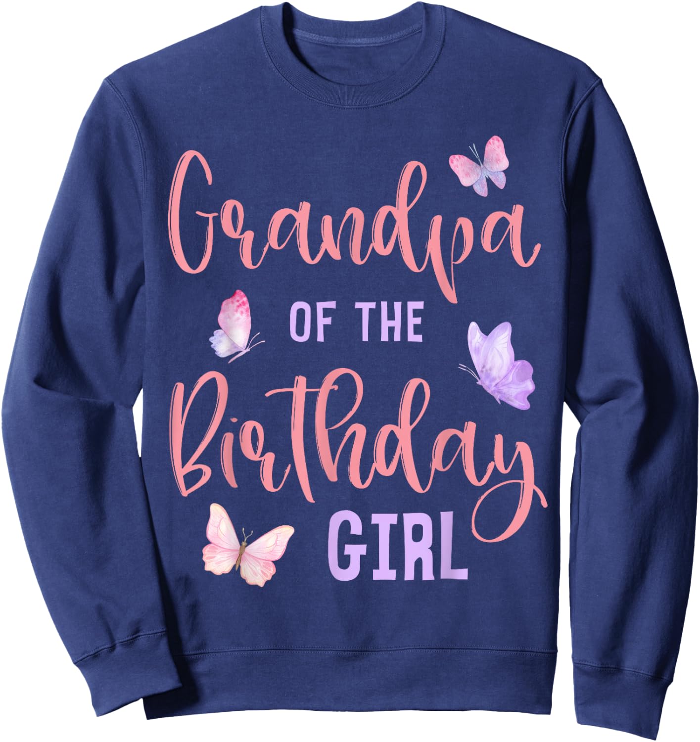 Grandpa of The Birthday Girl Butterfly Party Matching Family Sweatshirt - Sweatshirt | Navy