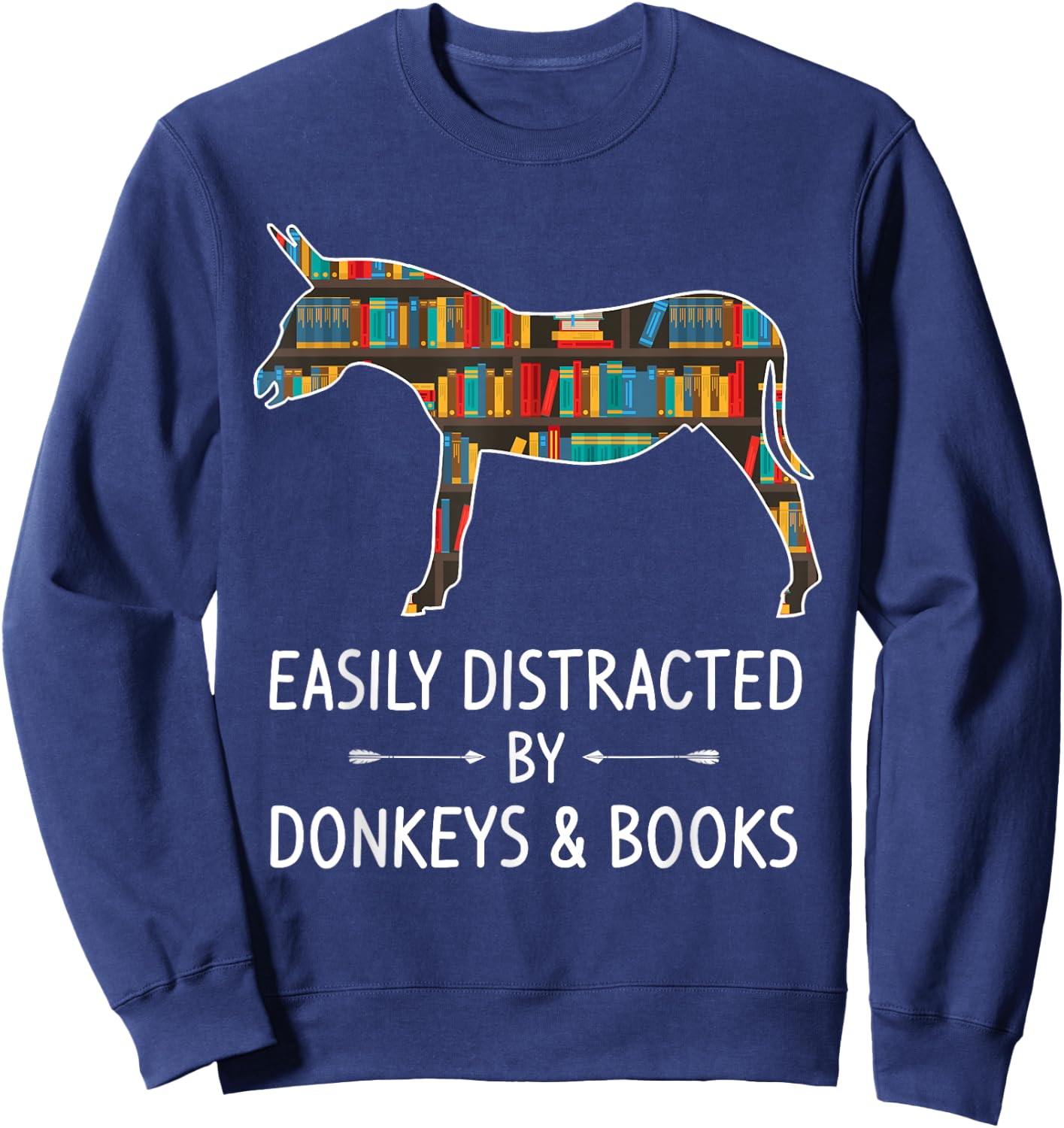 Easily Distracted By Donkeys & Books Lover Gift Jackass Mule Sweatshirt - Sweatshirt | Navy