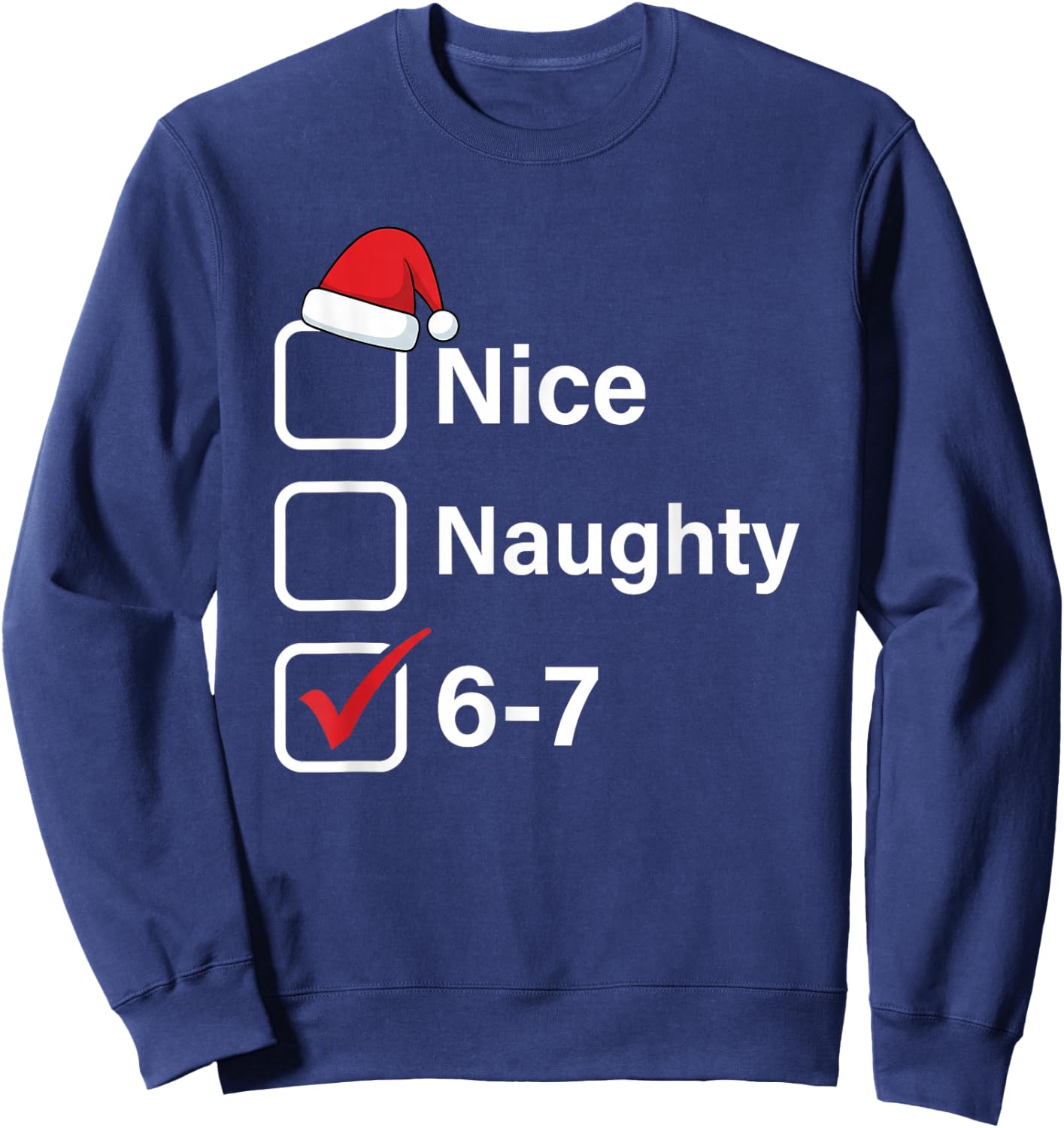 Nice Naughty 6 7 Meme 67 Christmas Six Seven Xmas Boys Kids Sweatshirt - Sweatshirt | Navy