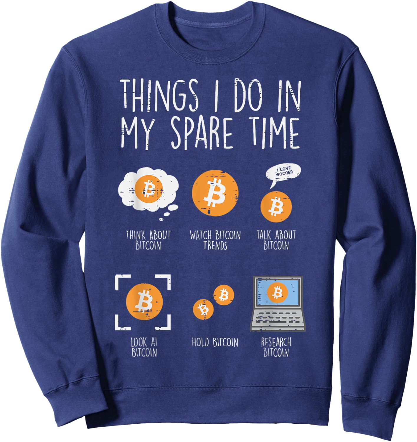 Things I Do Spare Time Bitcoin BTC Crypto Cryptocurrency Sweatshirt - Sweatshirt | Navy