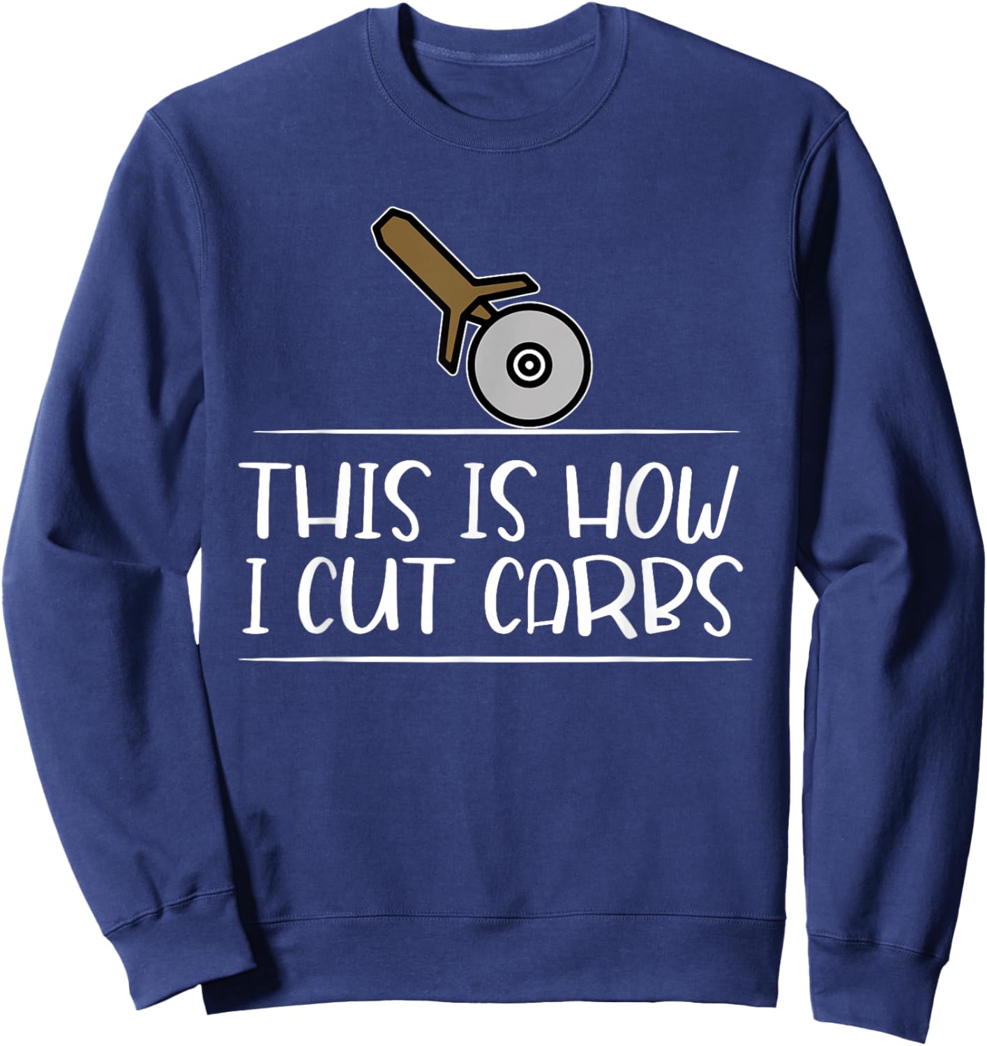 This Is How I Cut Carbs Pizza Fast Food Lover Funny Gift Sweatshirt - Sweatshirt | Navy