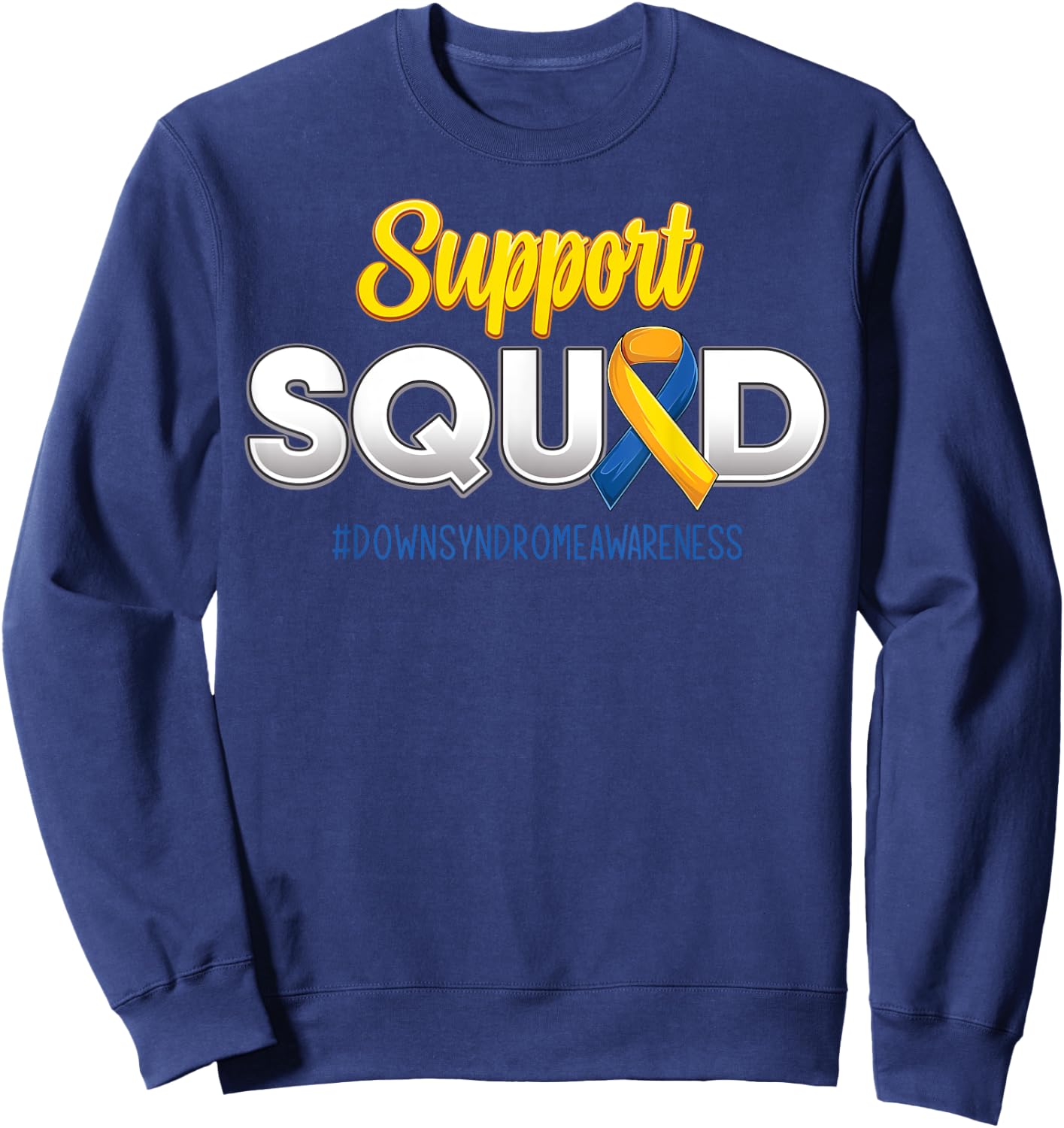 Support Squad Down's Syndrome Awareness T21 Hope Women Kids Sweatshirt - Sweatshirt | Navy