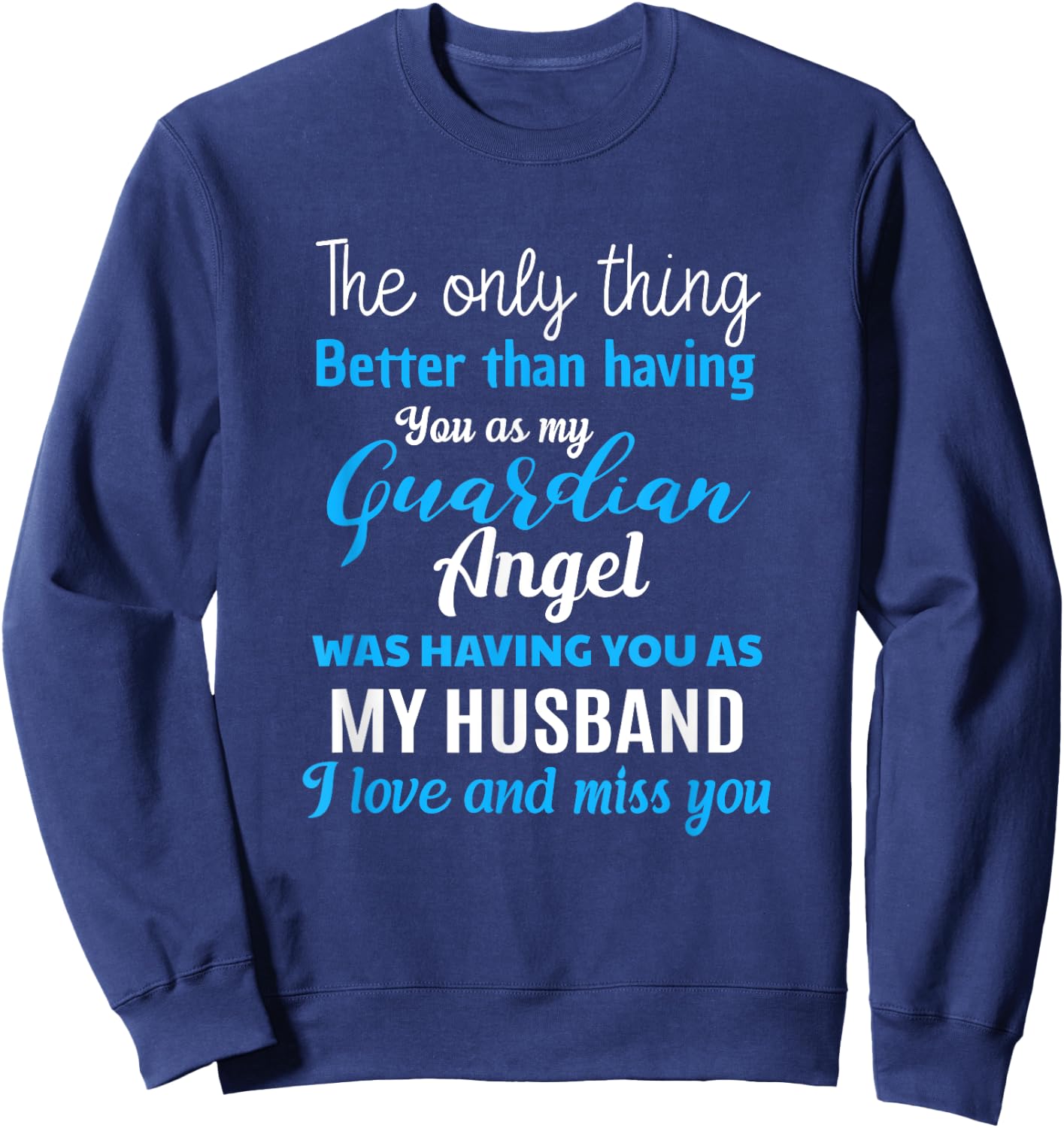 My Guardian Angel Was Having You As My Husband Memorial Sweatshirt - Sweatshirt | Navy