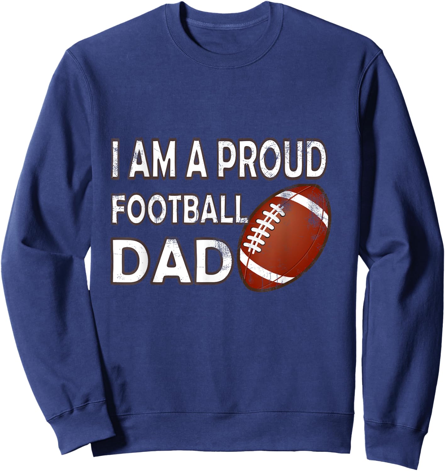 Proud Football Dad Shirt Funny Foodball Father Sweatshirt - Sweatshirt | Navy