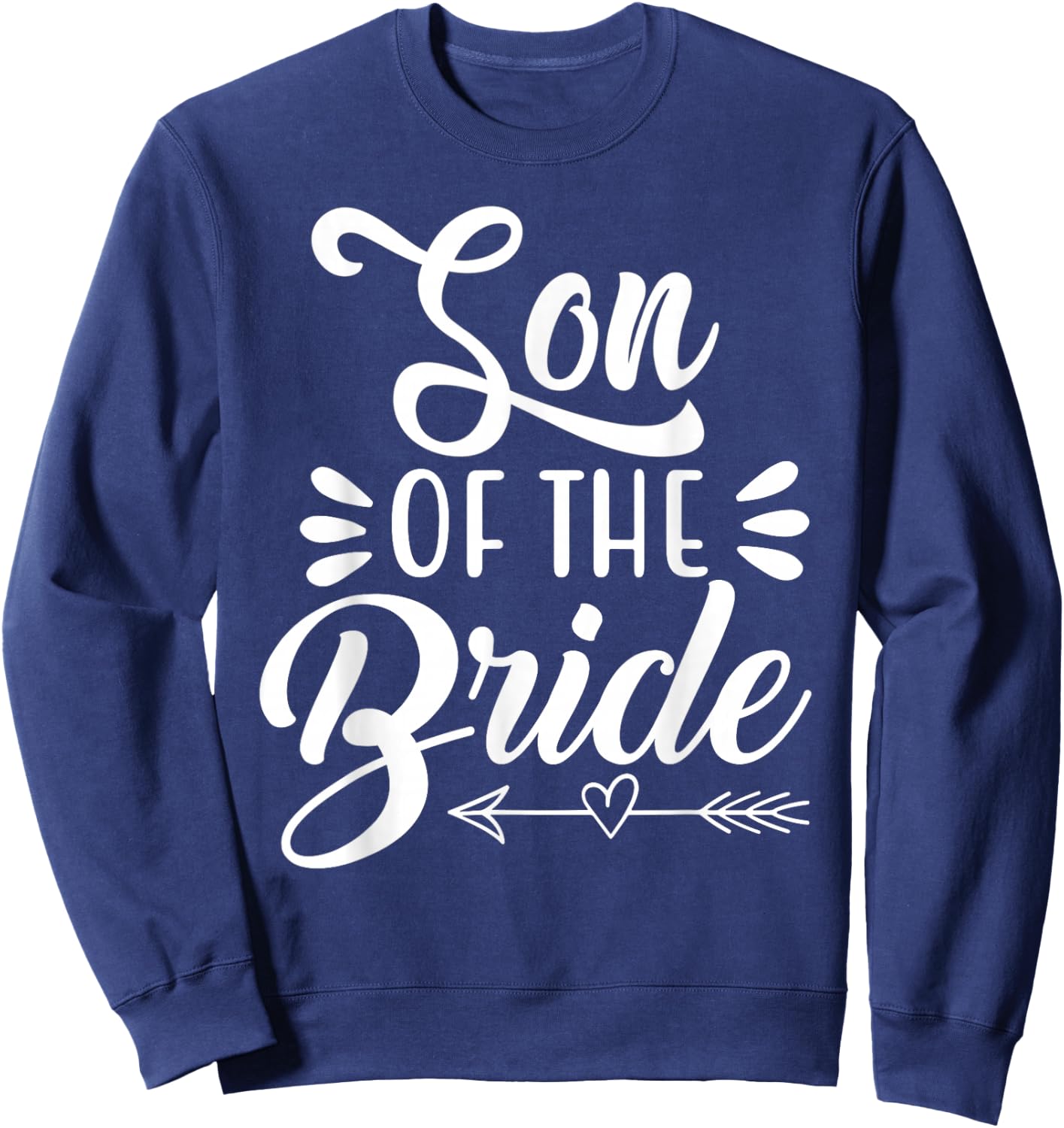 Son Of The Bride Wedding Party Family Bridal Shower Groom Sweatshirt - Sweatshirt | Navy