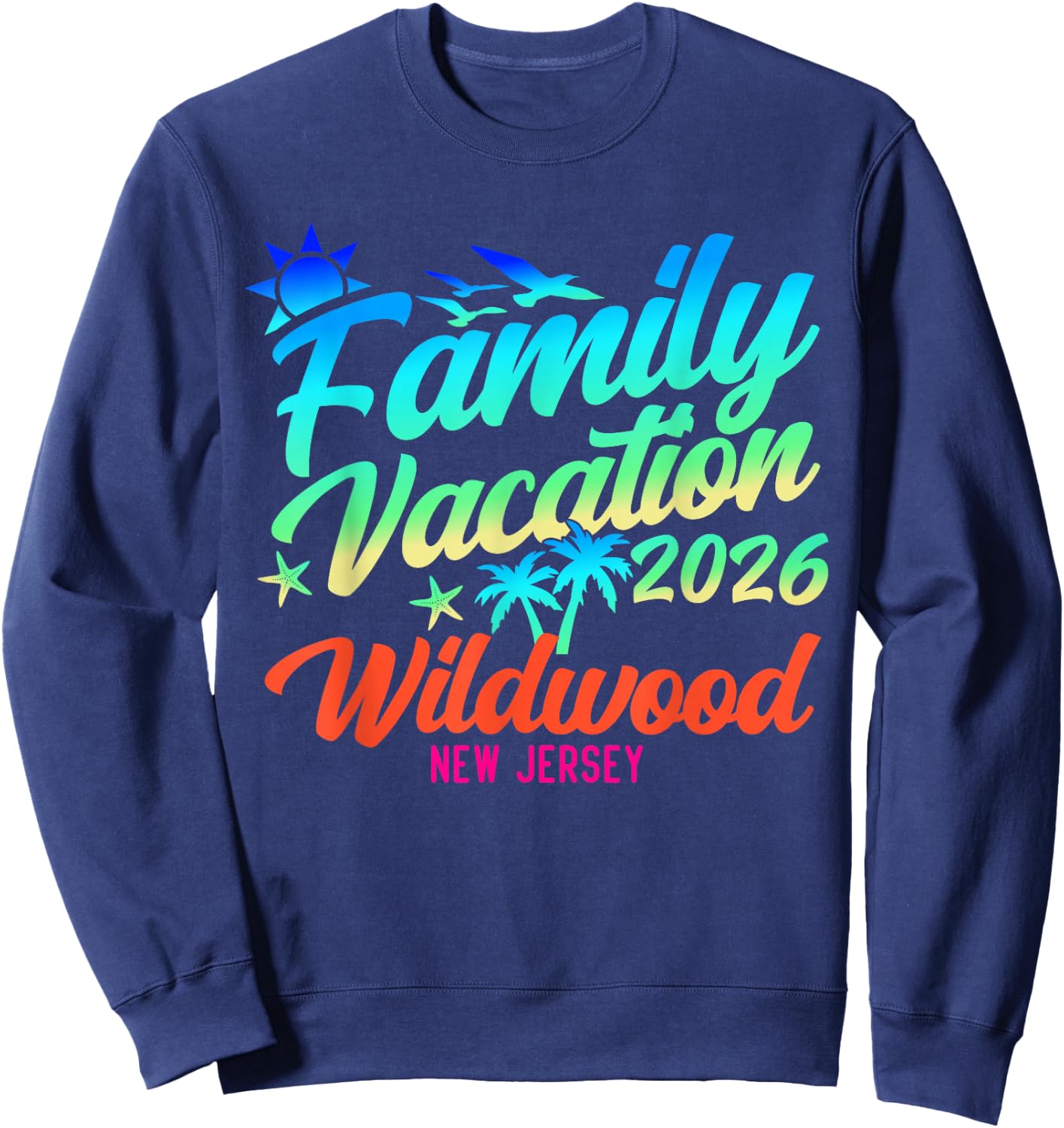 Wildwood Beach New Jersey Family Vacation Summer 2026 Sweatshirt - Sweatshirt | Navy