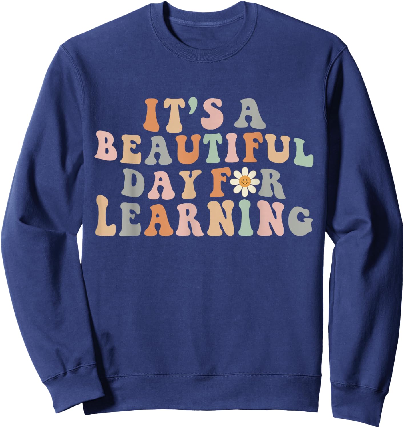 Its Beautiful Day for Learning Retro Teacher Students Women Sweatshirt - Sweatshirt | Navy