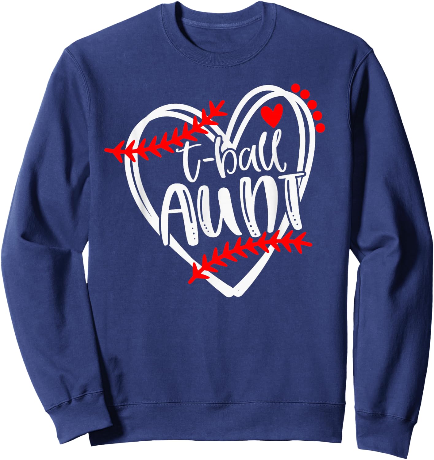 Tball AUNT, T ball , Girls T-ball Shirt Sweatshirt - Sweatshirt | Navy