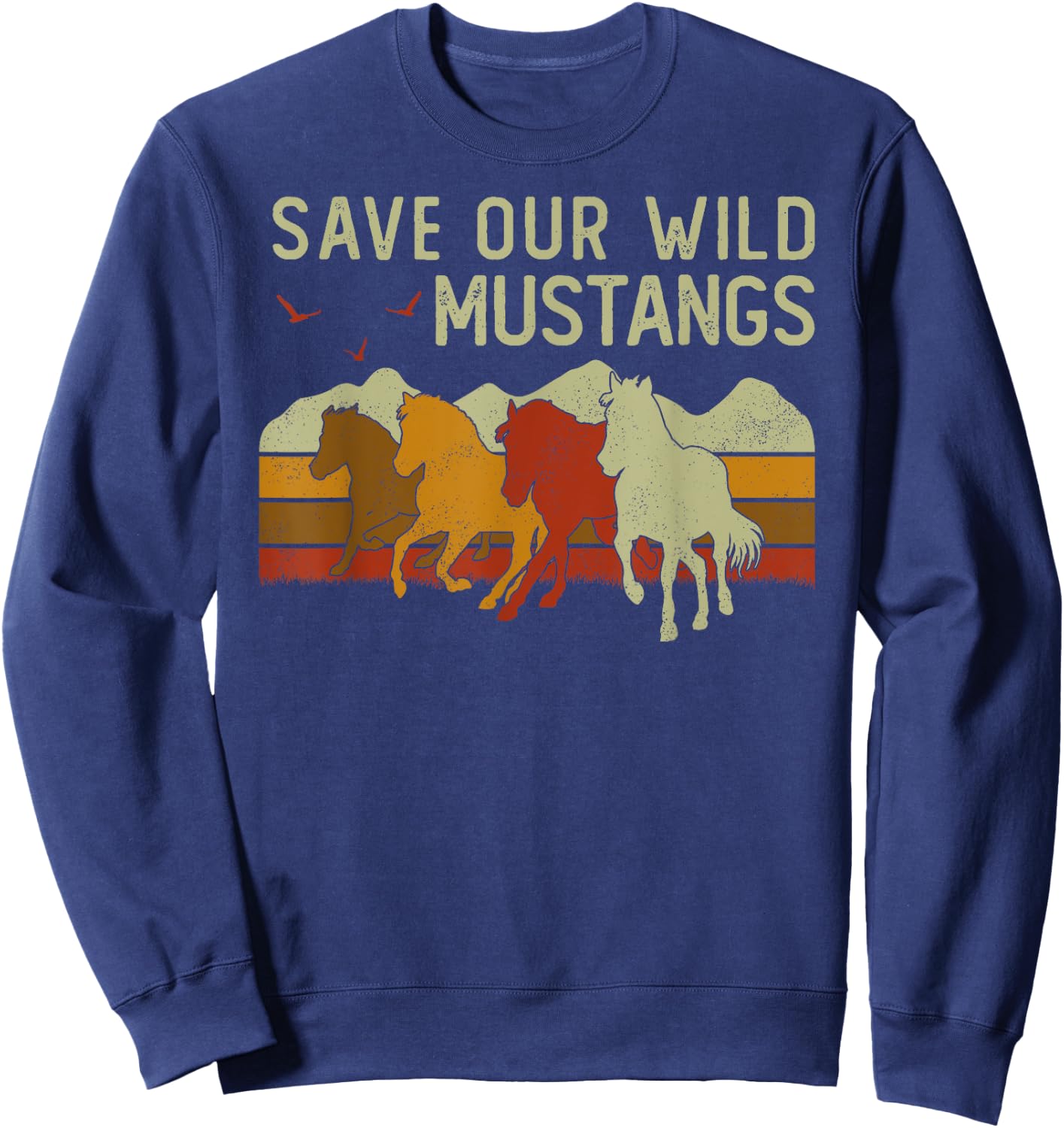 Vintage Sunset Horse Wildlife Animal Save Our Wild Mustangs Sweatshirt - Sweatshirt | Navy