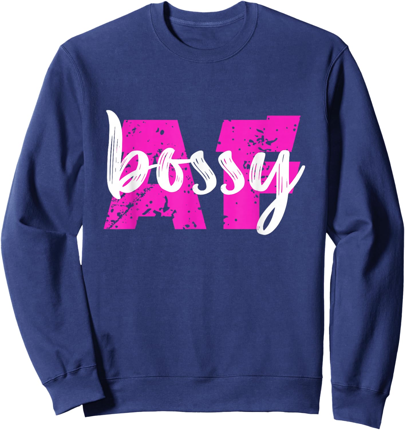 Bossy AF Boss General Manager Director Chef Leader Dictator Sweatshirt - Sweatshirt | Navy