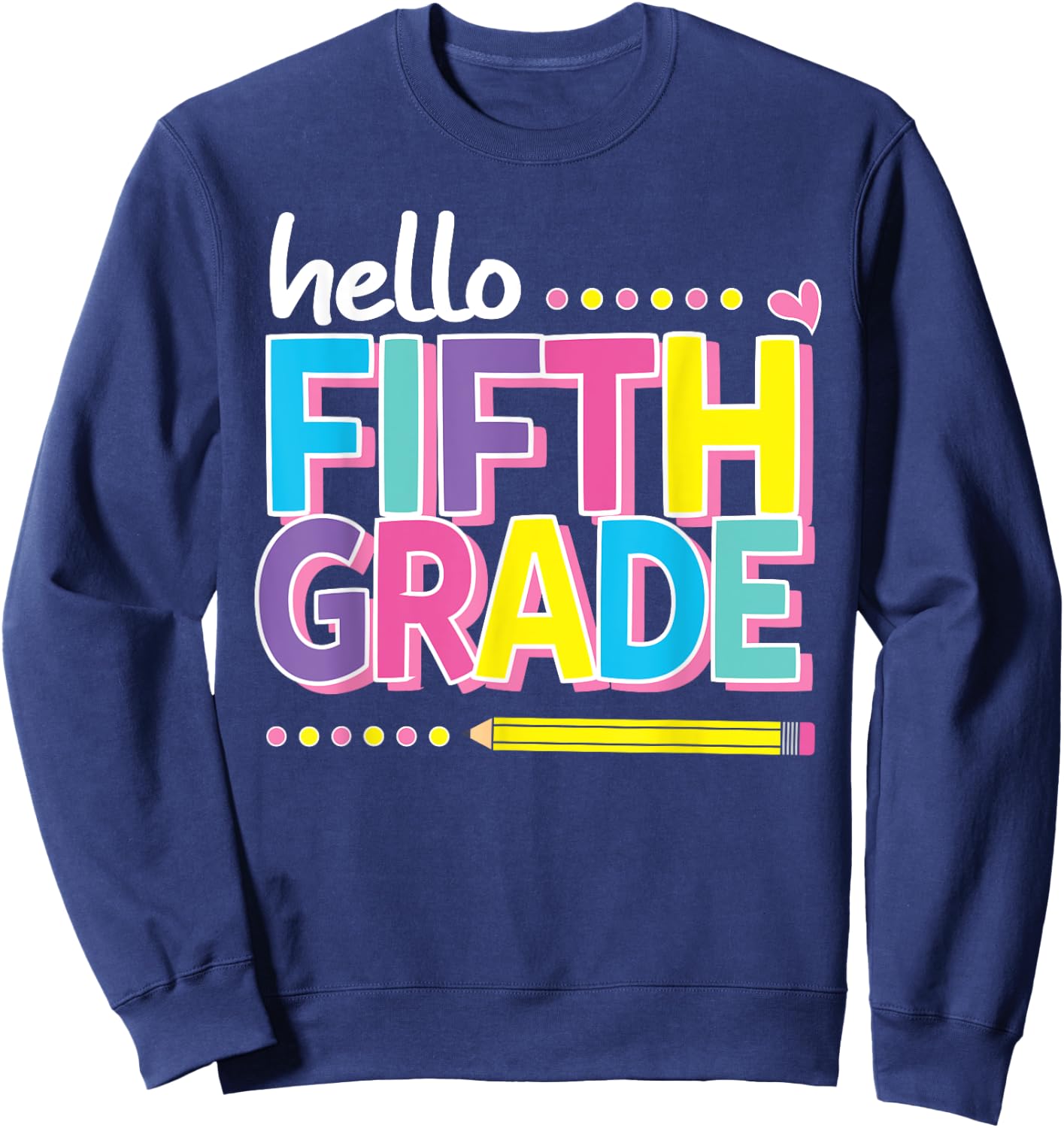 Hello Fifth 5th Grade First Day Back to School Teacher Girls Sweatshirt - Sweatshirt | Navy