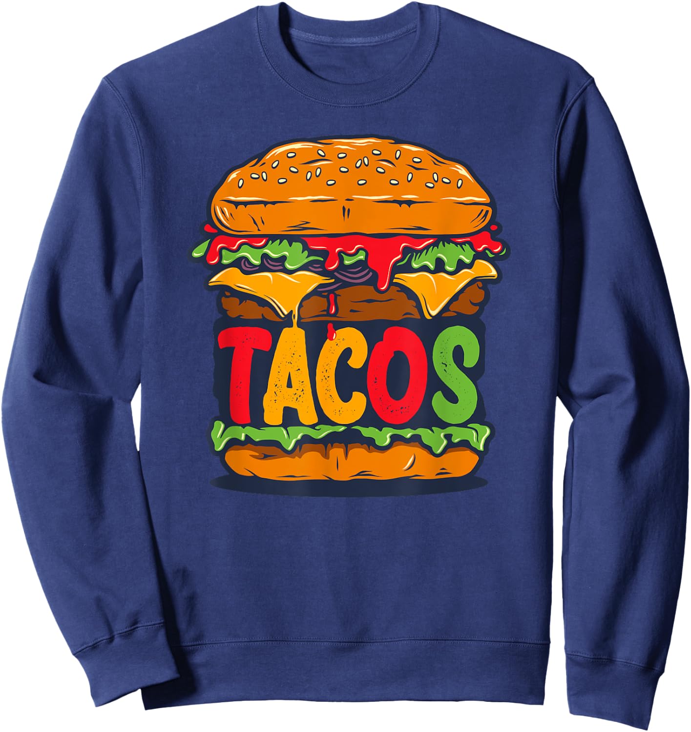 Tacurger - Burger Mexican Tortilla Tacos Tuesday Fiesta Sweatshirt - Sweatshirt | Navy