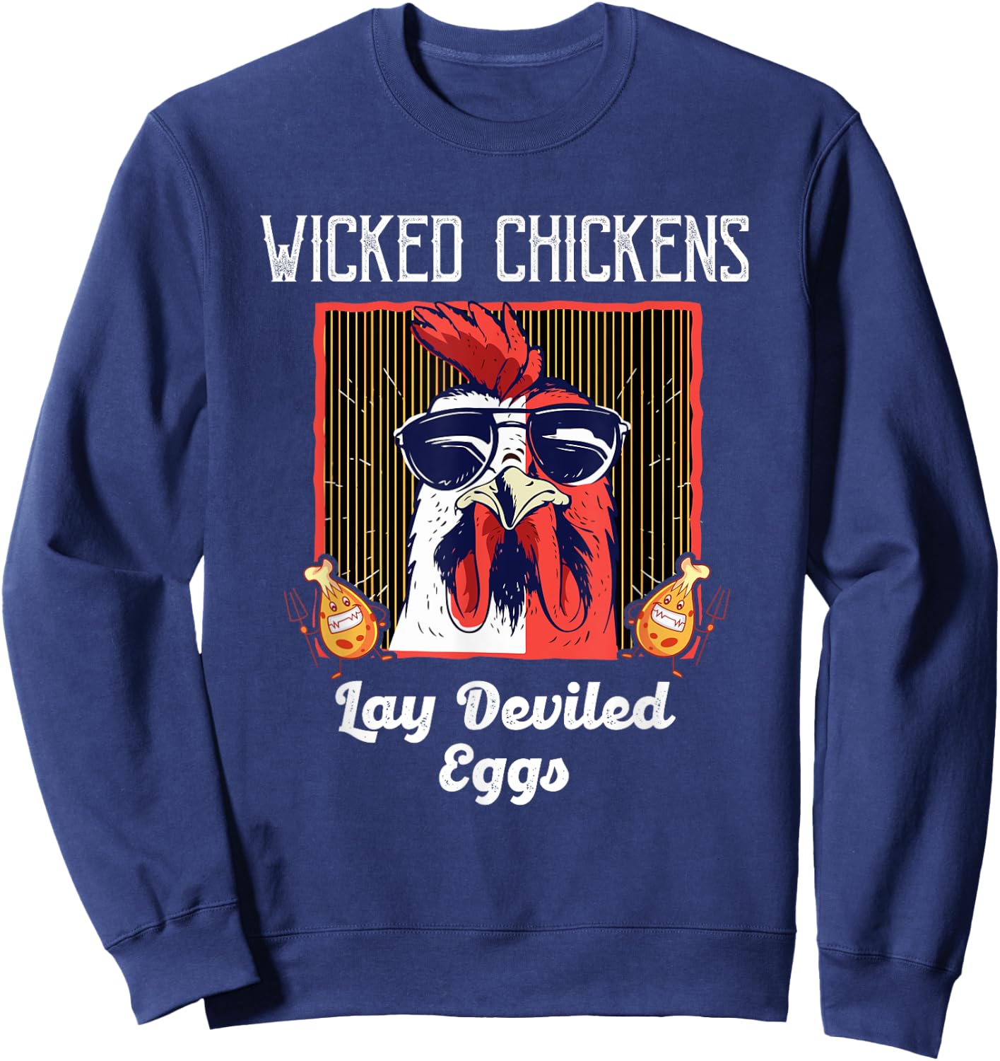 Wicked Chickens Lay Deviled Eggs Lover Sweatshirt - Sweatshirt | Navy
