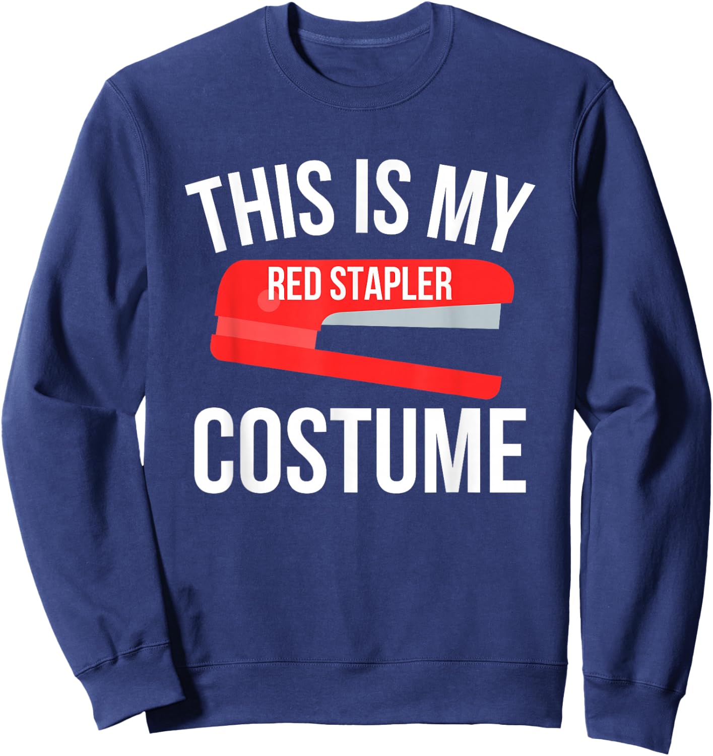 This Is My Red Stapler Costume Funny Easy Halloween Sweatshirt - Sweatshirt | Navy