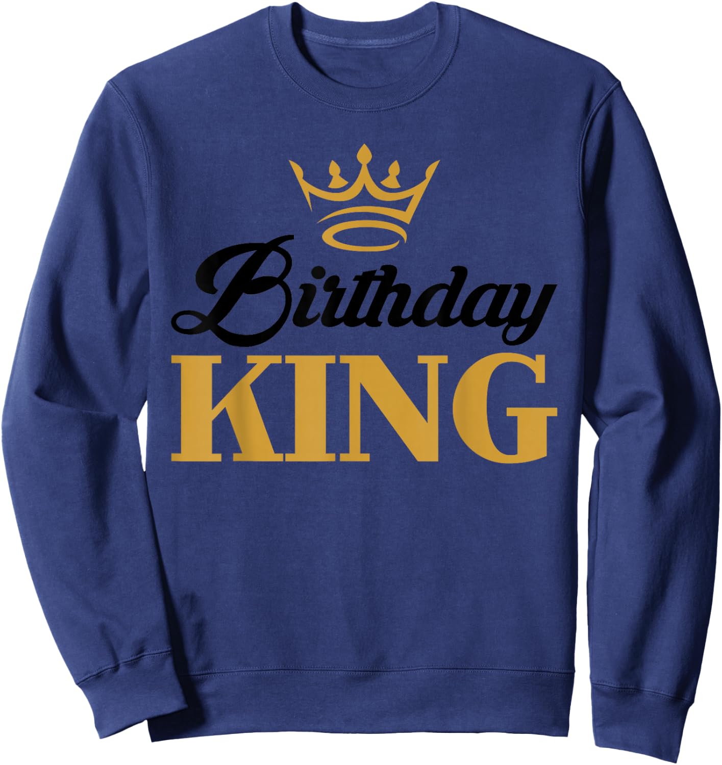 Birthday King | Birthday Sweatshirt - Sweatshirt | Navy