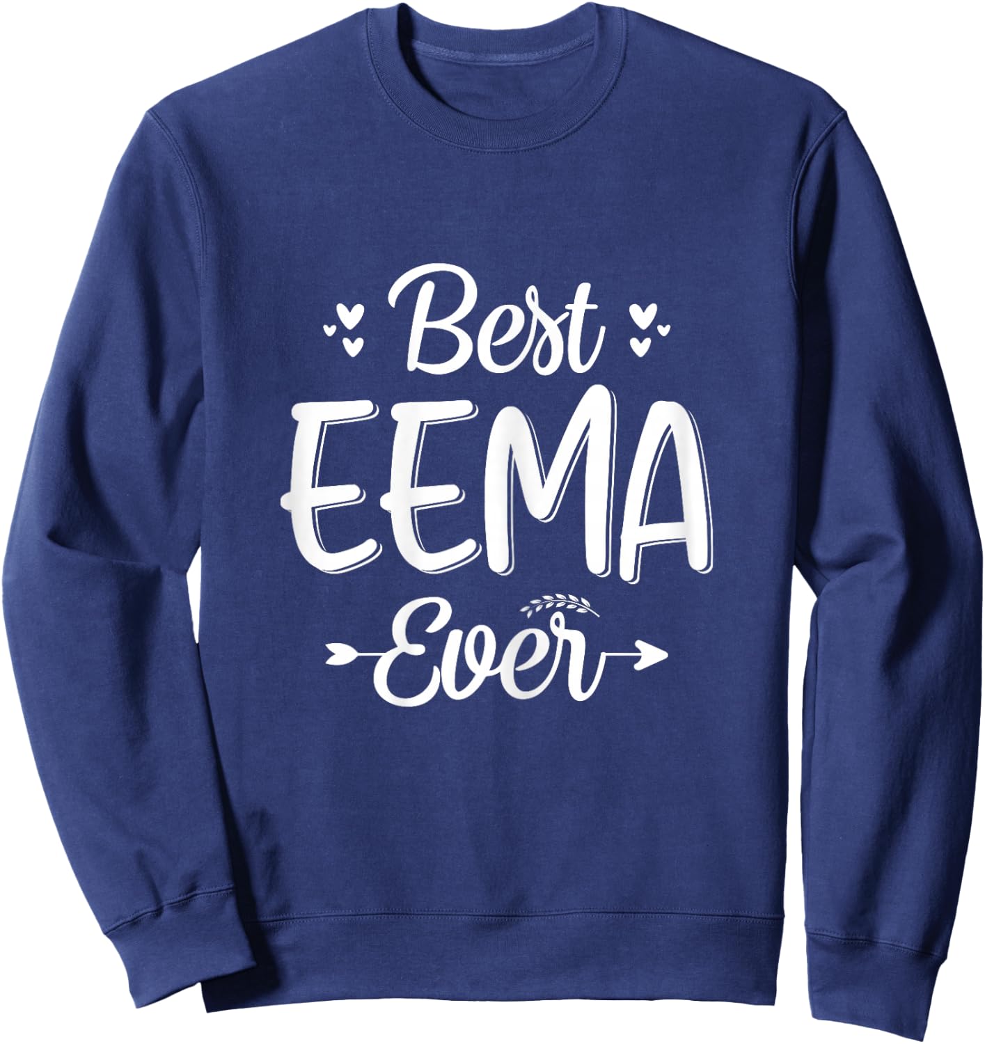Best EEMA Ever - Mom, EEMA Grandma mother's day Sweatshirt - Sweatshirt | Navy