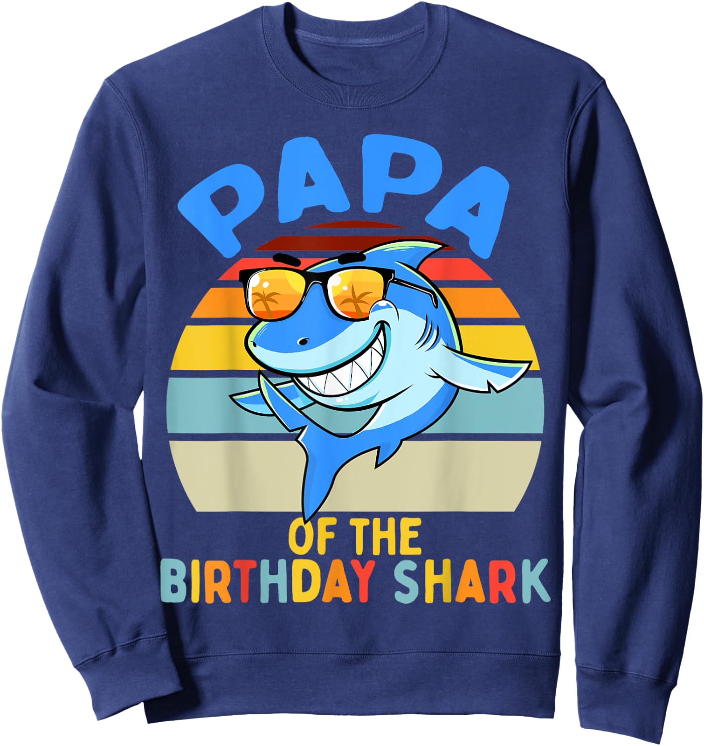 Papa of the Shark Birthday Matching Family Sweatshirt - Sweatshirt | Navy