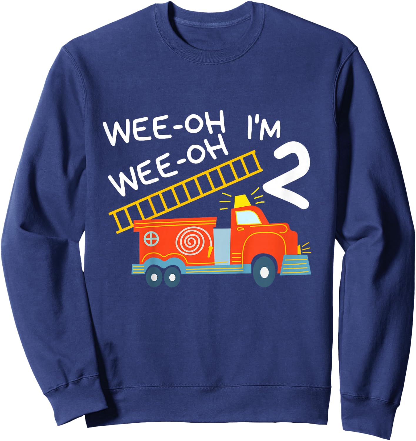 I'm 2 Years Old 2nd Birthday Party Wee-Oh Alarm Fire Truck Sweatshirt - Sweatshirt | Navy