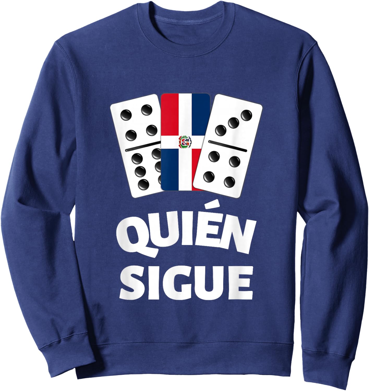 Dominican Republic Flag Dominoes Domino Train Quien Sique Sweatshirt - Sweatshirt | Navy