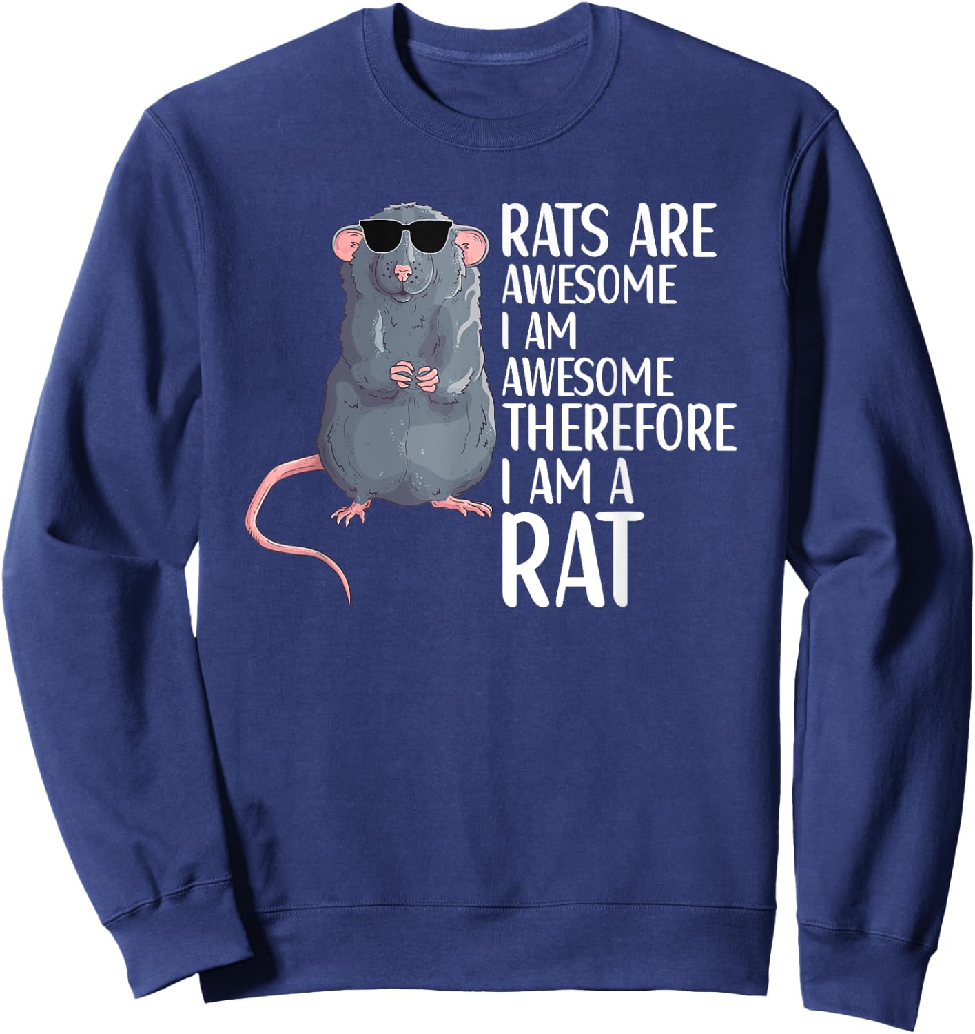 Rats Are Awesome Funny Rat Lover Apparel Sweatshirt - Sweatshirt | Navy