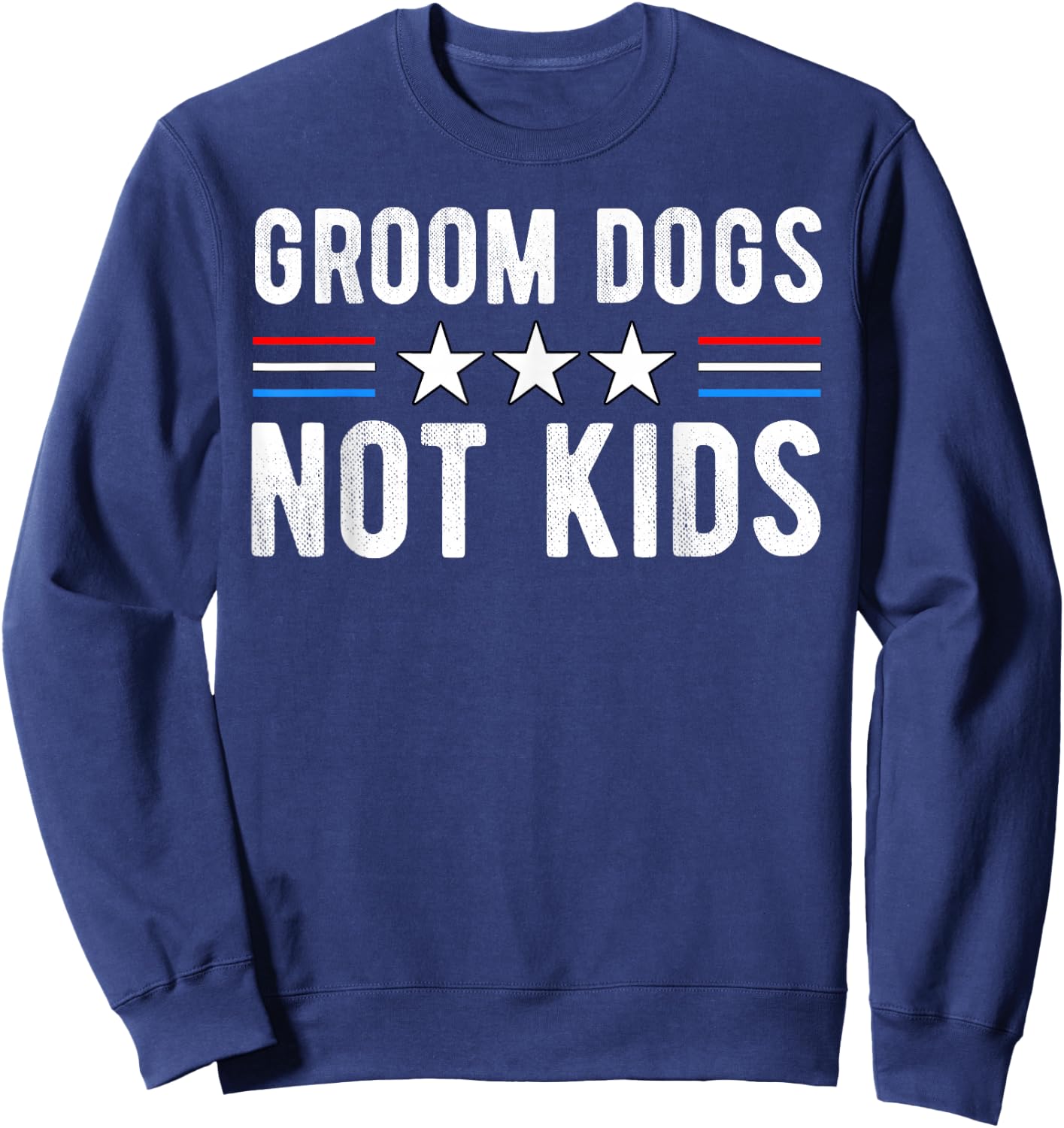 Groom Dogs Not Kids Sweatshirt - Sweatshirt | Navy