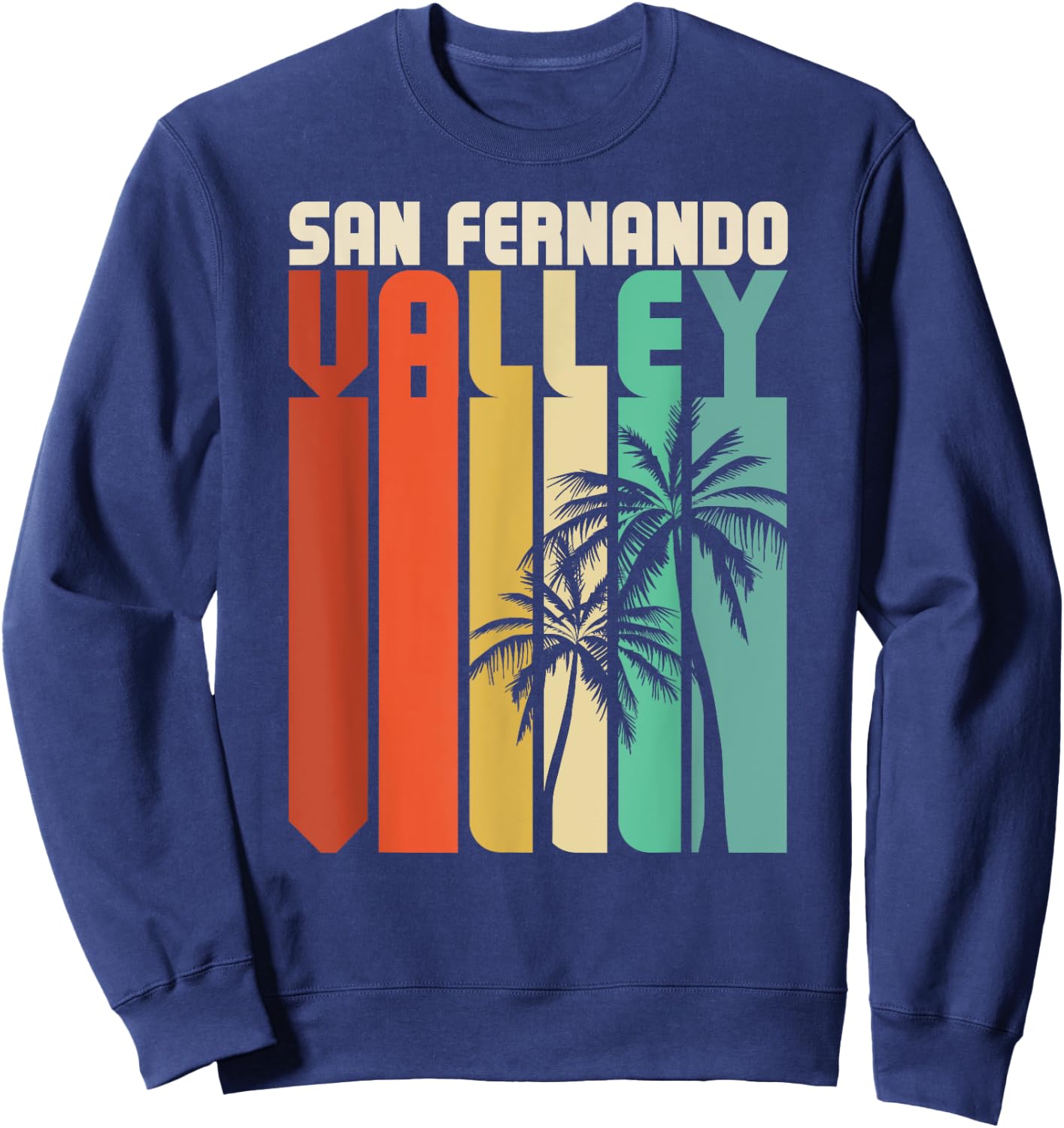 San Fernando Valley SFV California Van Nuys 818 Retro Palm Sweatshirt - Sweatshirt | Navy
