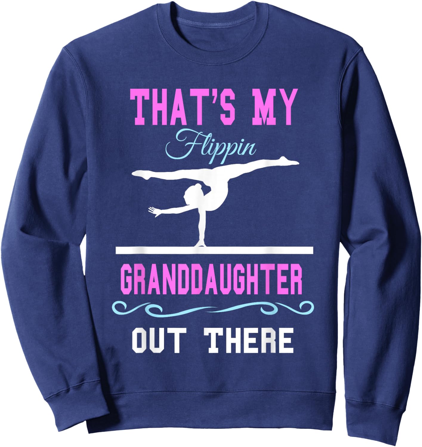 Gymnastics Grandma Thats My Flippin Granddaughter Out There Sweatshirt - Sweatshirt | Navy