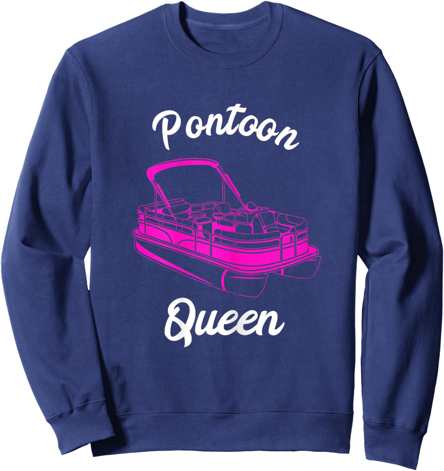 Pontoon Queen Pontoon Captain Pontooning Party Speed Boating Sweatshirt - Sweatshirt | Navy