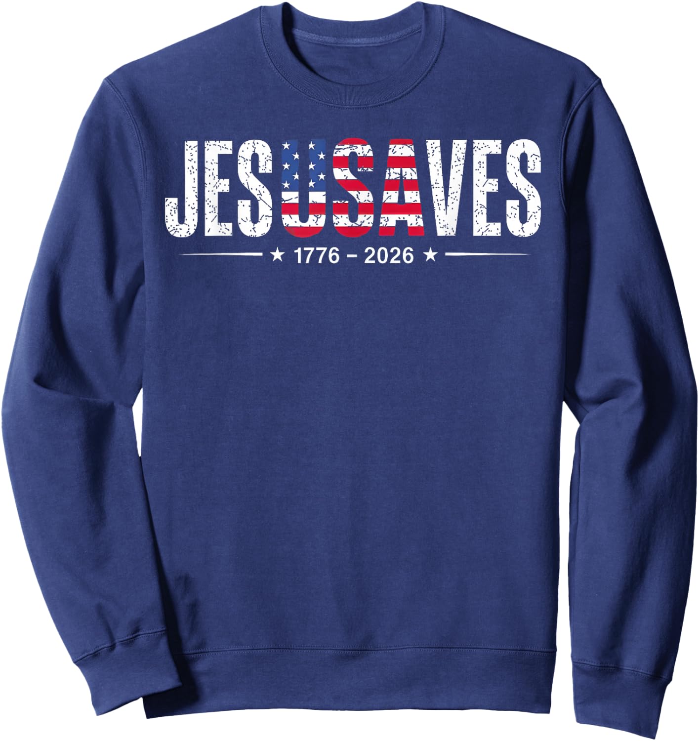 Jesus Saves JesUSAves USA American Flag 4th July Christian Sweatshirt - Sweatshirt | Navy