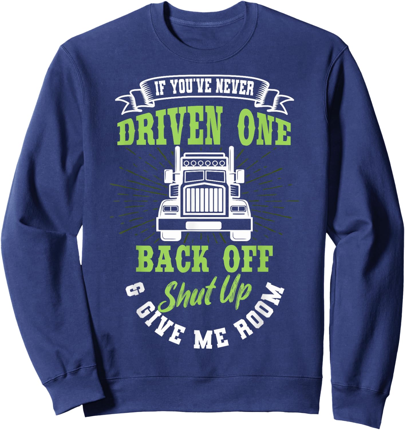 Truck Driver Trucker Truckie Vehicle LGV Driving Teamster Sweatshirt - Sweatshirt | Navy