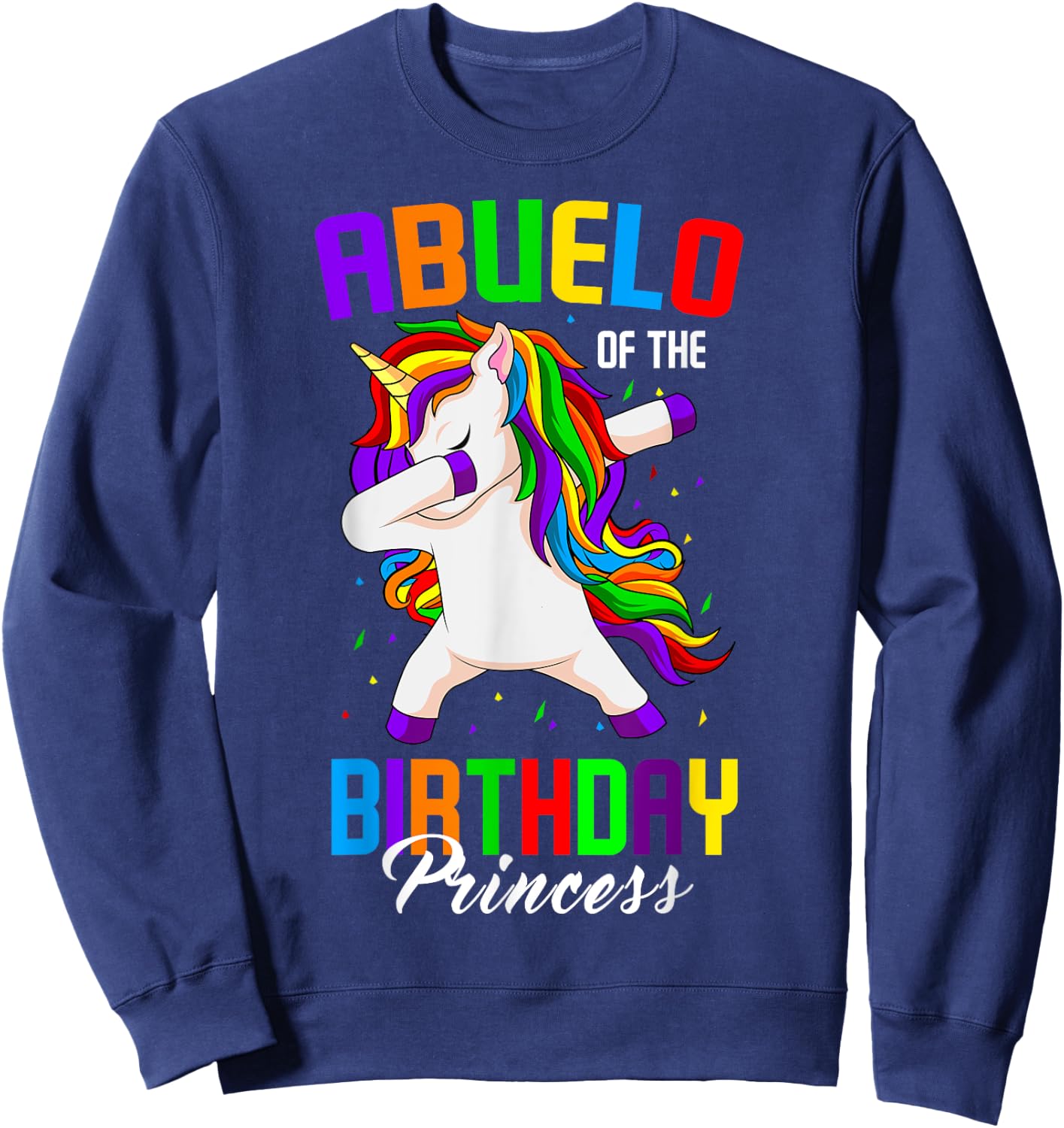 Abuelo of the Birthday Princess Unicorn Dabbing Bday Party Sweatshirt - Sweatshirt | Navy