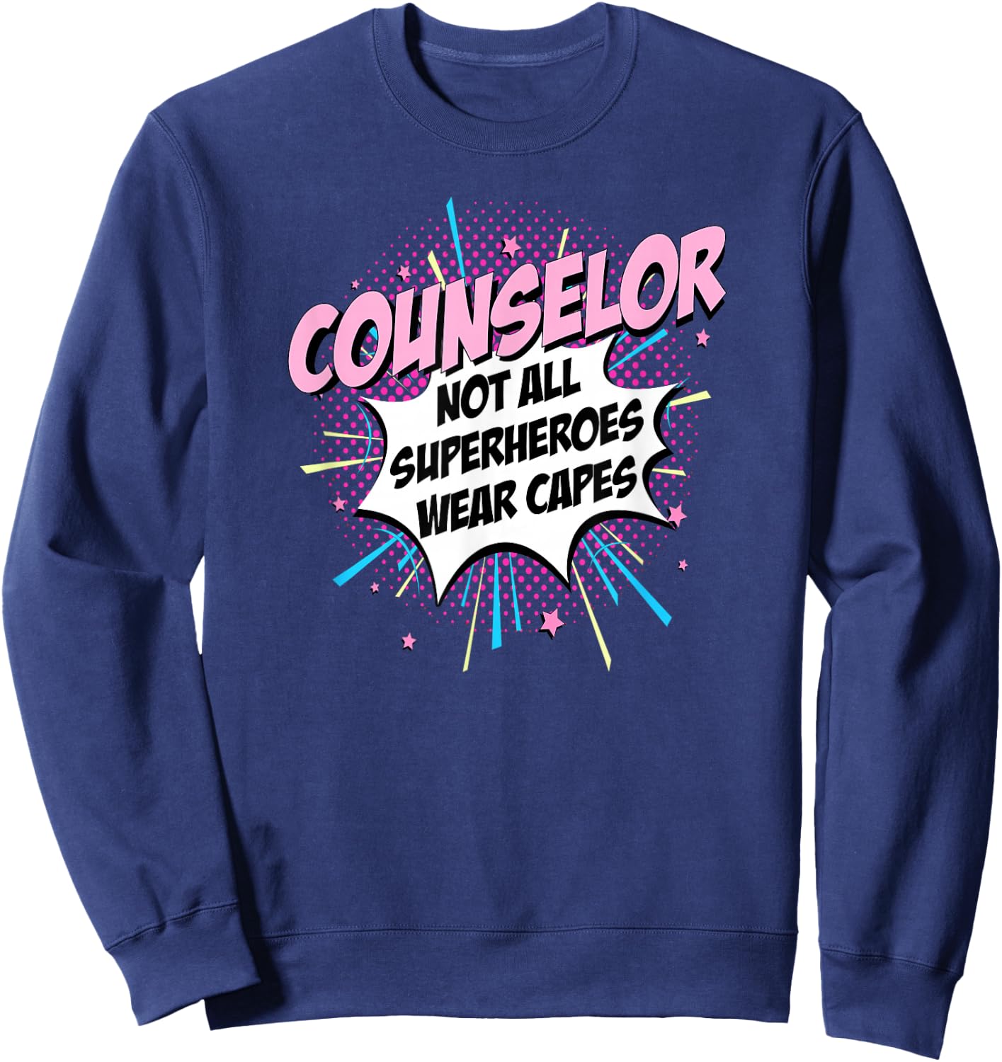 Counselor Superhero Shirt Fun Comic Gifts Idea Sweatshirt - Sweatshirt | Navy