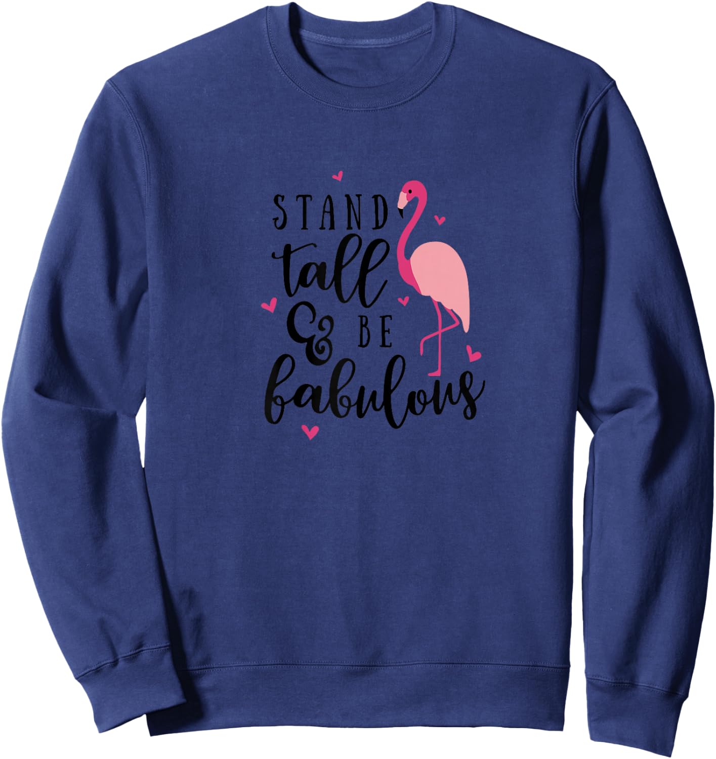 Funny Quote Pink Flamingo Sweatshirt - Sweatshirt | Navy