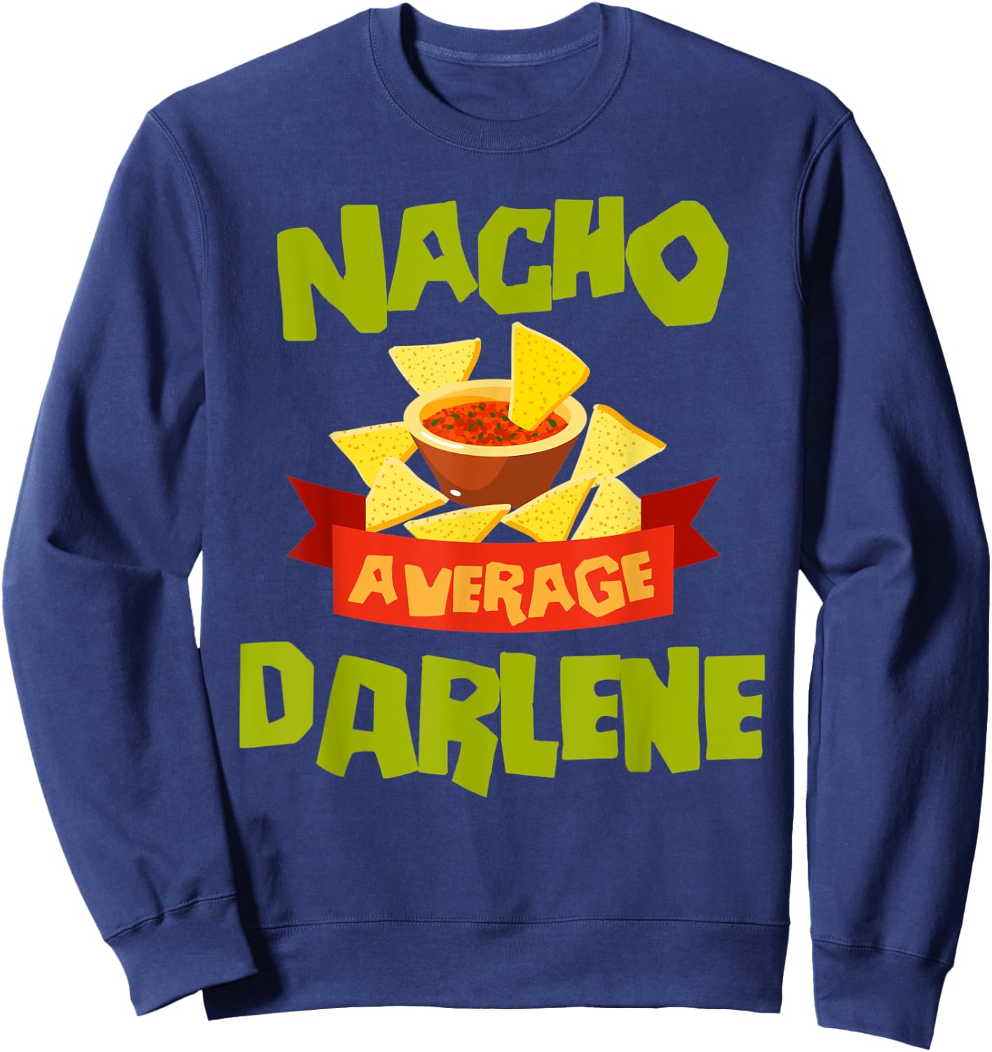 NACHO AVERAGE DARLENE Funny Birthday Personalized Name Gift Sweatshirt - Sweatshirt | Navy