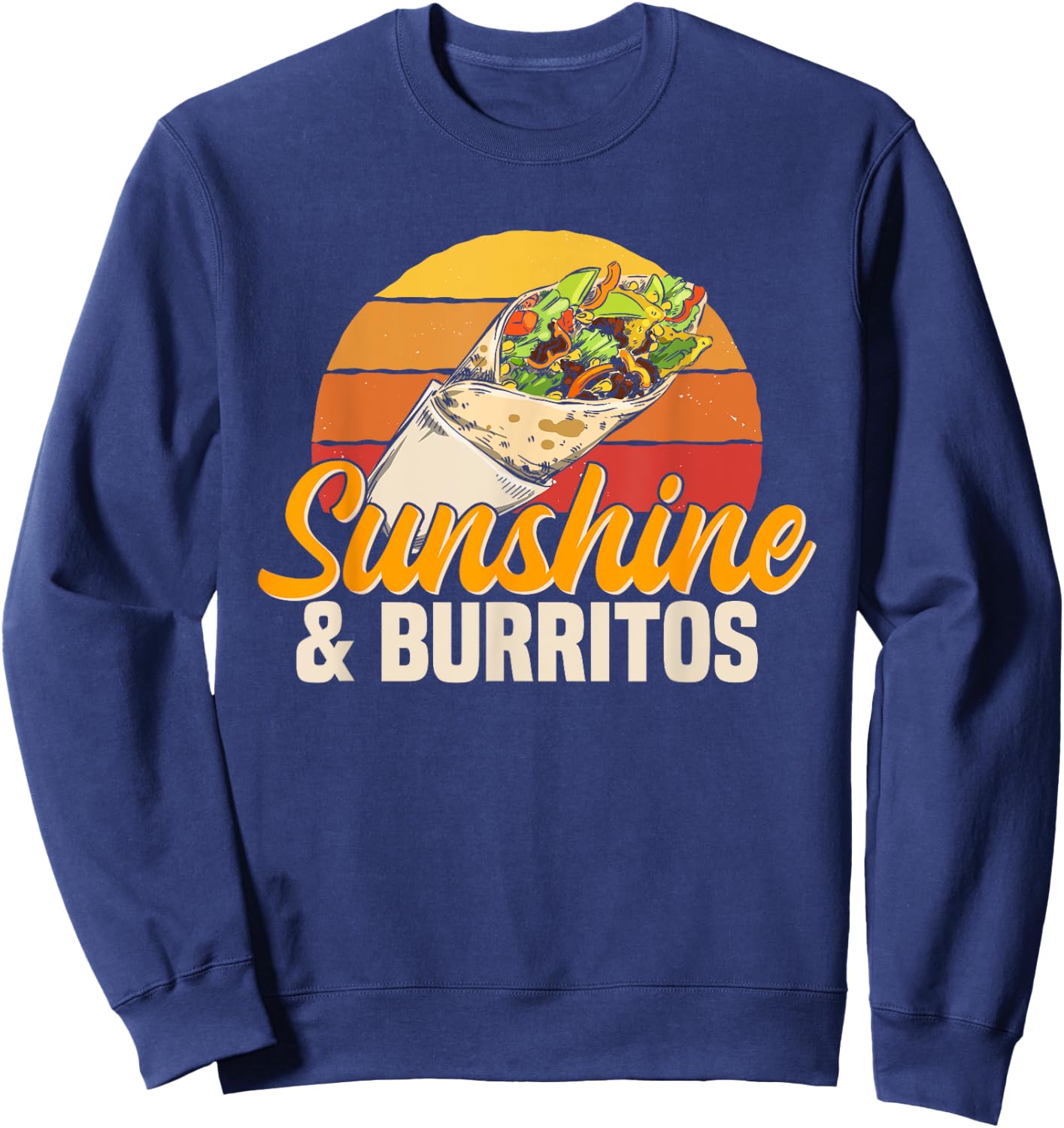 Sunshine & Burritos Mexican Food Retro Vintage Men Women Girls Kids Sweatshirt - Sweatshirt | Navy