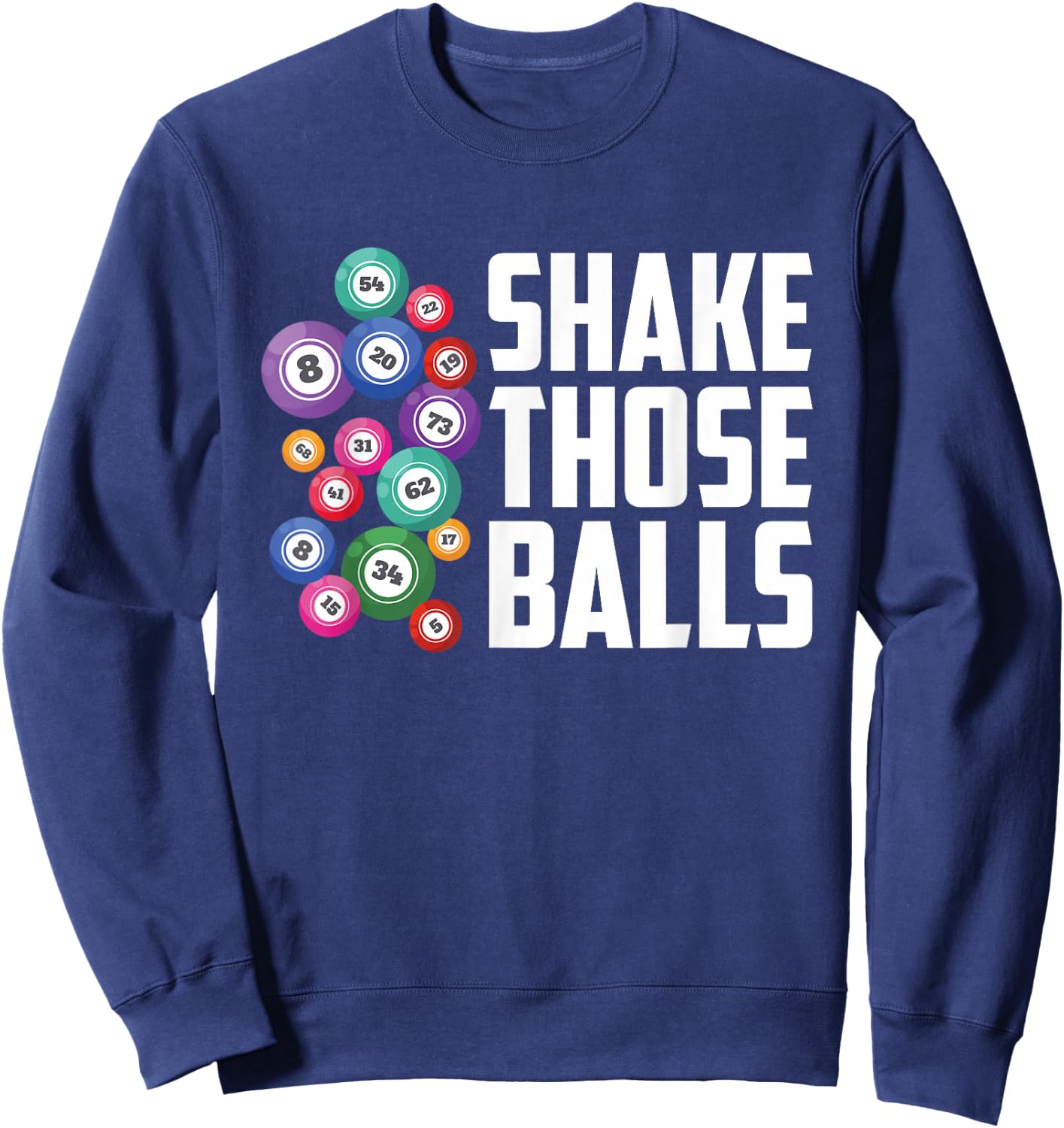 Shake Those Balls Bingo Player Funny Bingo Caller Bingo Sweatshirt - Sweatshirt | Navy