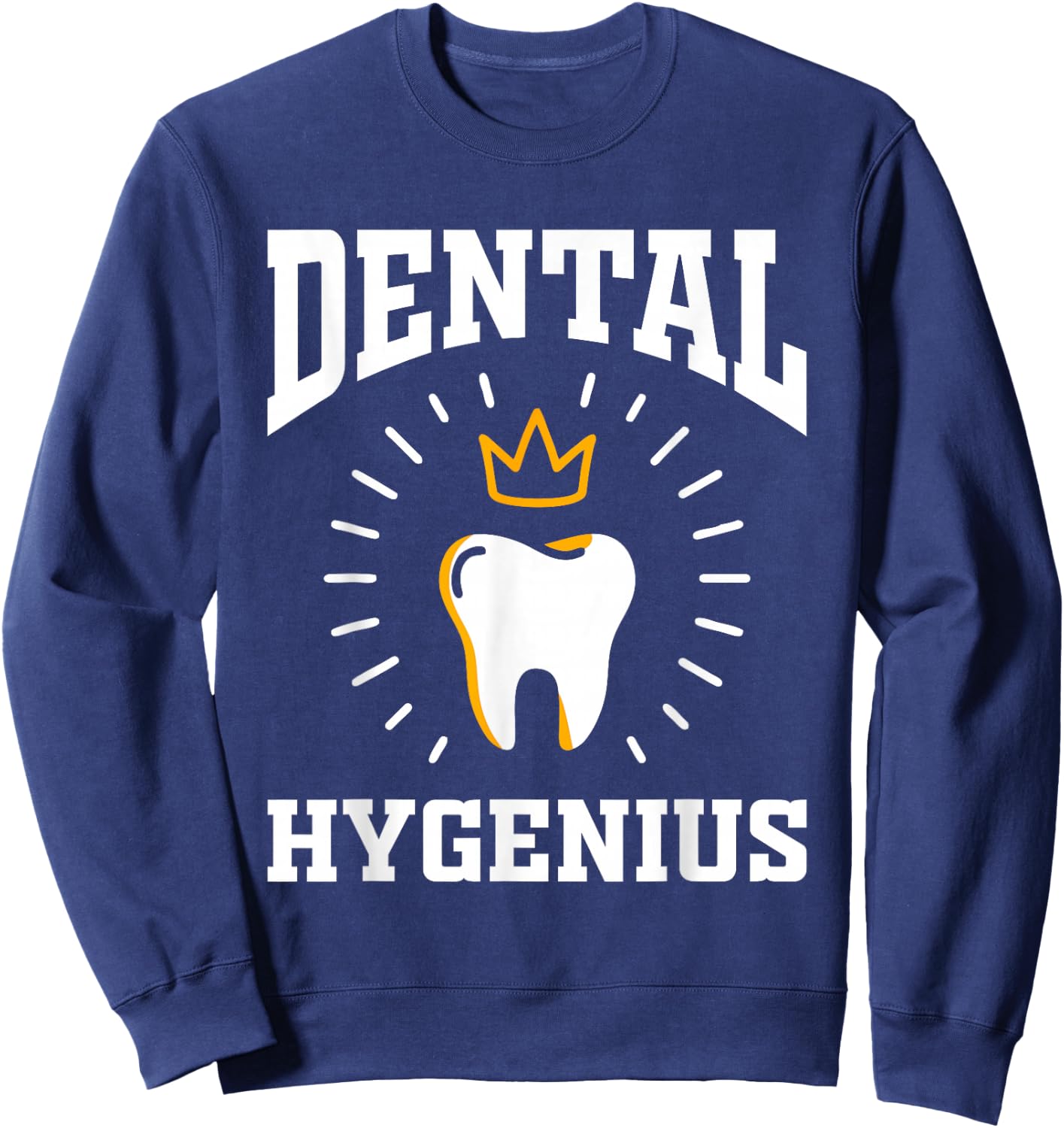 Dental Hygenius Hygiene Gift Dentist Dental Hygienist Sweatshirt - Sweatshirt | Navy