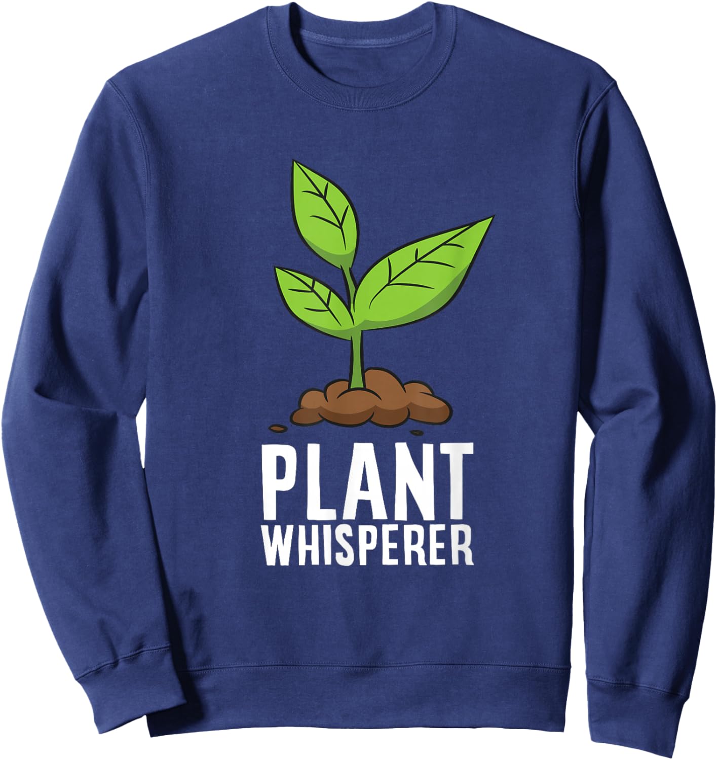 Gardener Plants Whisperer Gardener Garden Plant Whisperer Sweatshirt - Sweatshirt | Navy