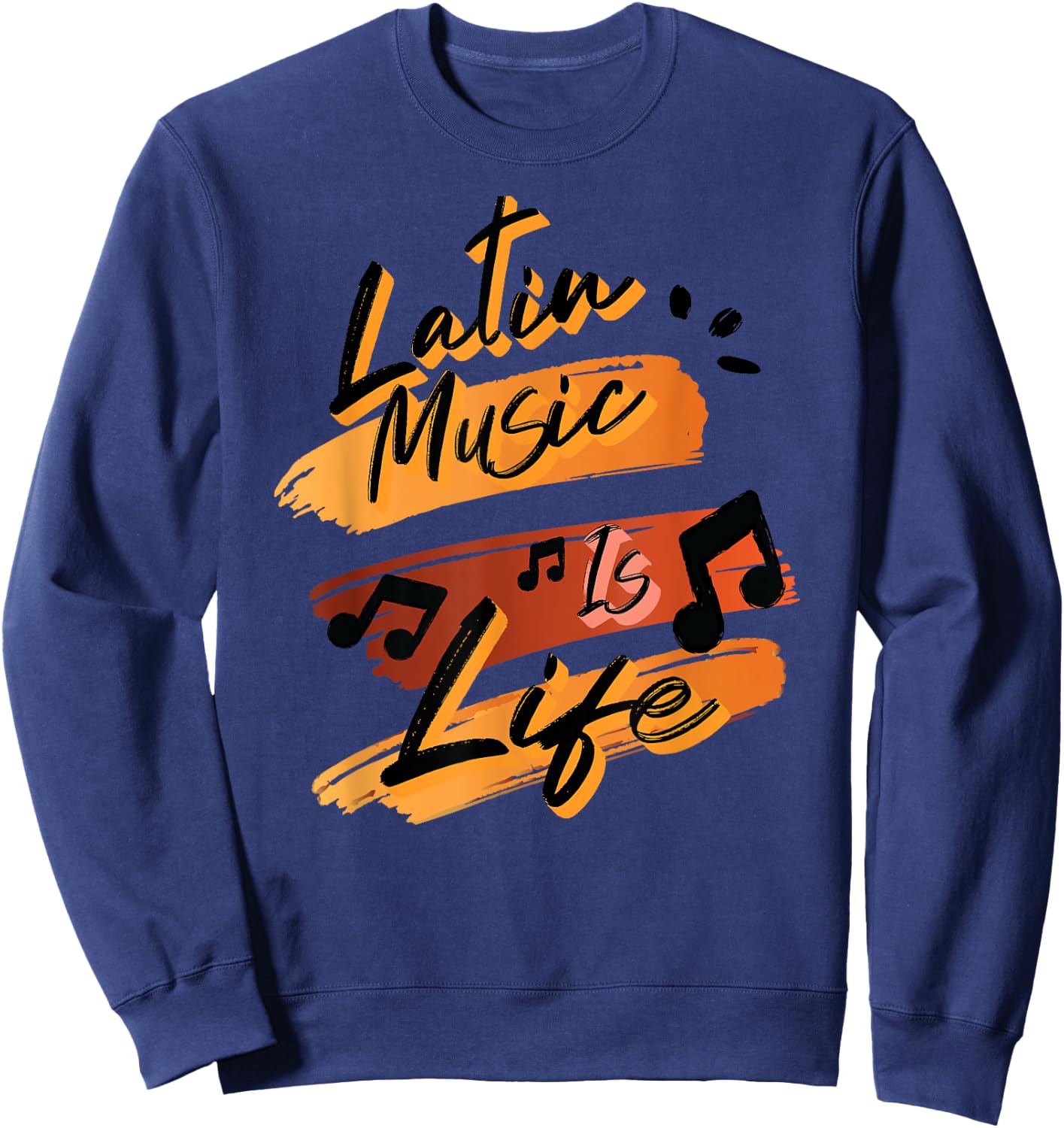 Cool Music Is Life Love Latin Music Sweatshirt - Sweatshirt | Navy