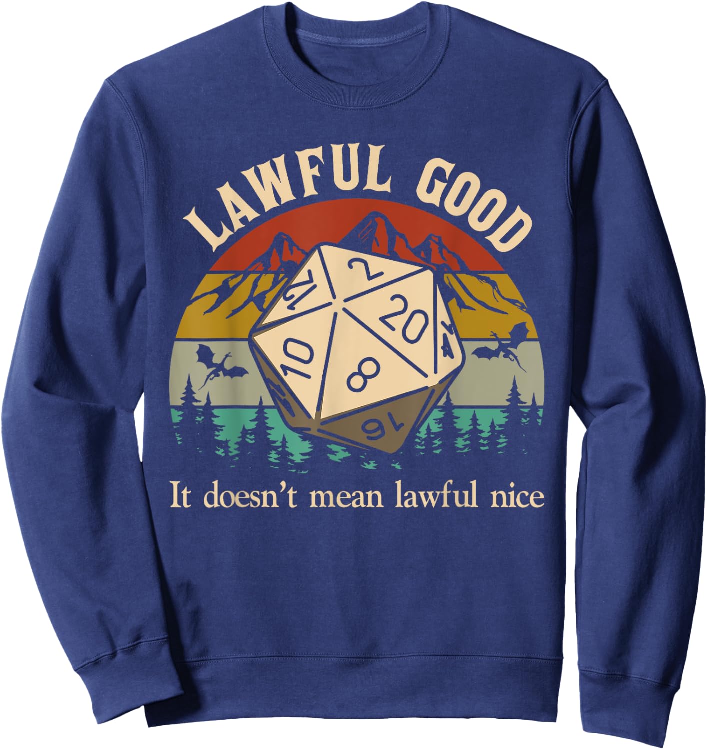 Lawful good it doesn't mean lawful nice retro vintage Sweatshirt - Sweatshirt | Navy