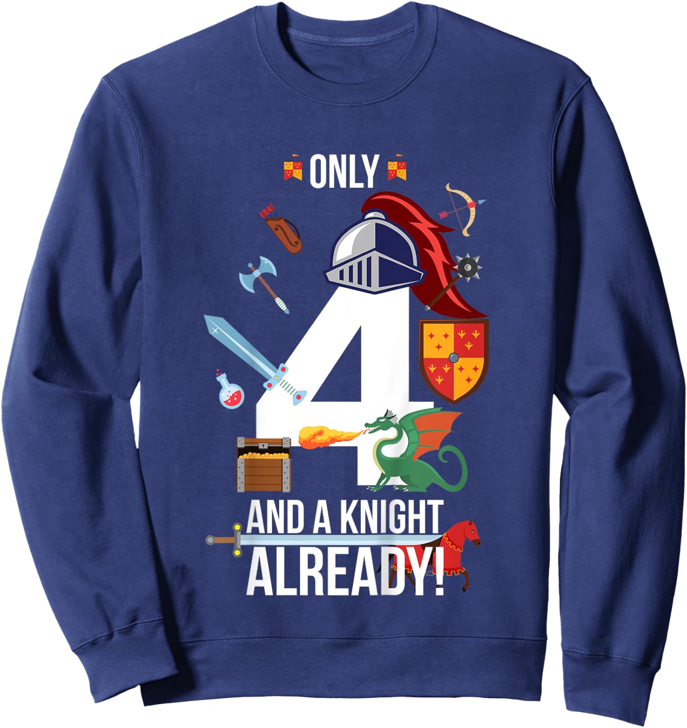 Kids 4th Birthday Boy Funny Quote "Only 4 And A Knight Already" Sweatshirt - Sweatshirt | Navy
