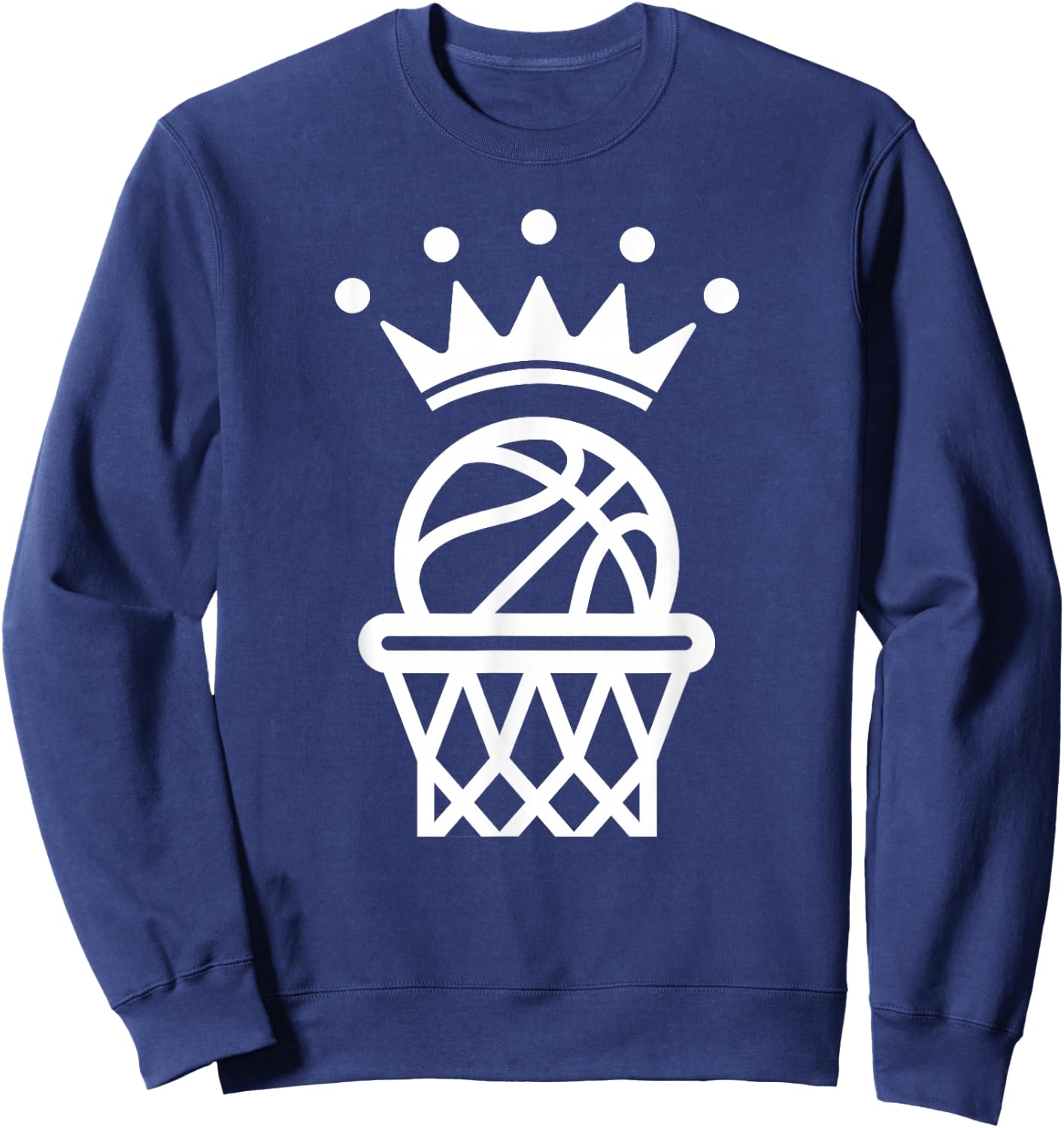 King Crown Basketball Player Funny For Coach Fan Sweatshirt - Sweatshirt | Navy