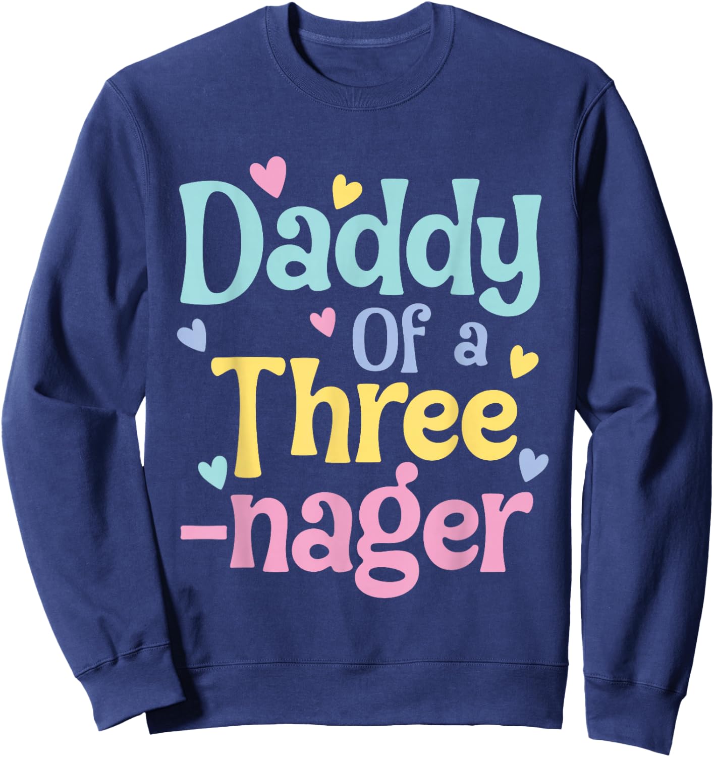 Daddy of A Threenager, 3rd Birthday Matching Family Party Sweatshirt - Sweatshirt | Navy