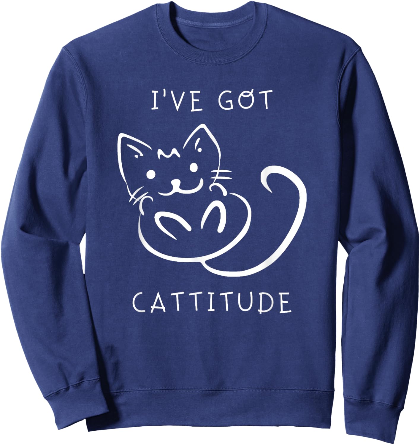 I've Got Cattitude - Cute, Funny Cat Gift Women Sweatshirt - Sweatshirt | Navy