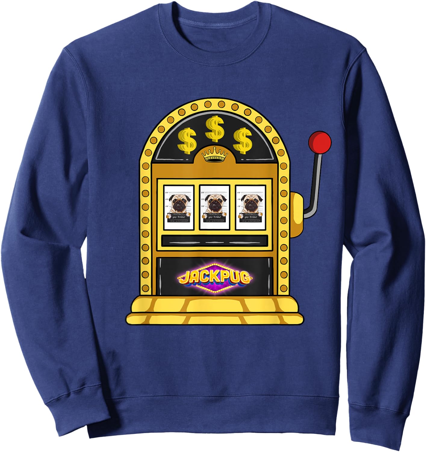 Las Vegas Slot Machine Casino Design Pug Lover Jackpot Sweatshirt - Sweatshirt | Navy