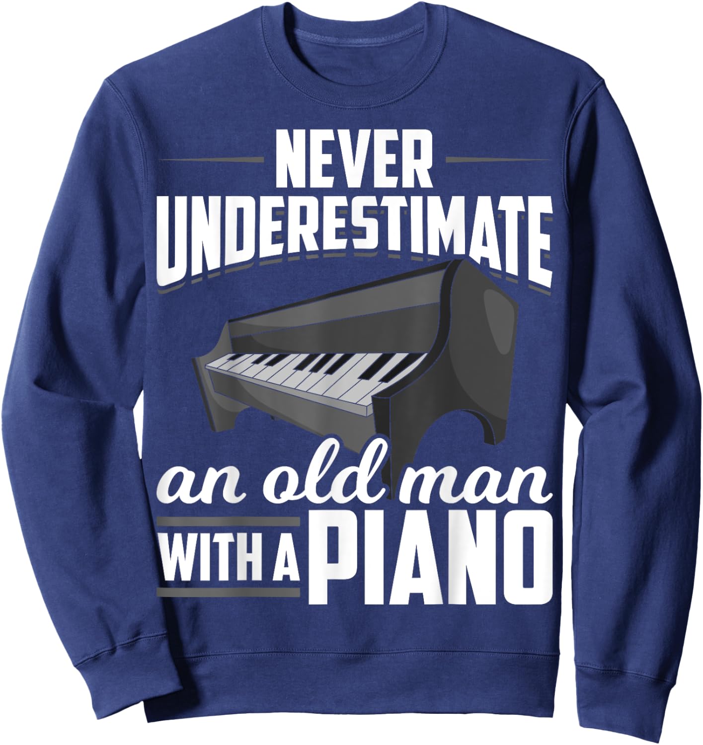 Retired Pianist Music Piano Keyboard Retirement Men Piano Sweatshirt - Sweatshirt | Navy
