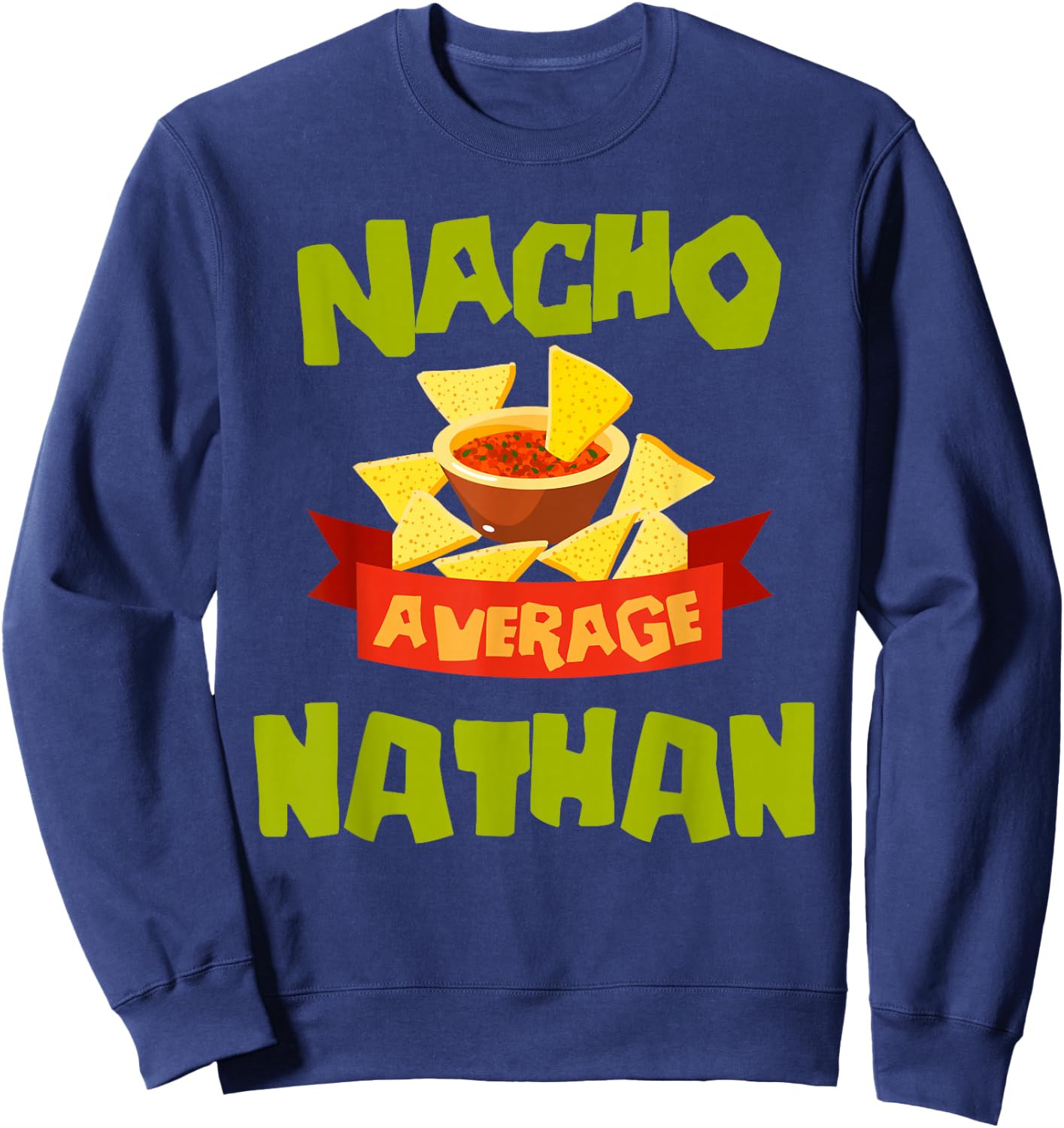 NACHO AVERAGE NATHAN Funny Birthday Personalized Name Gift Sweatshirt - Sweatshirt | Navy