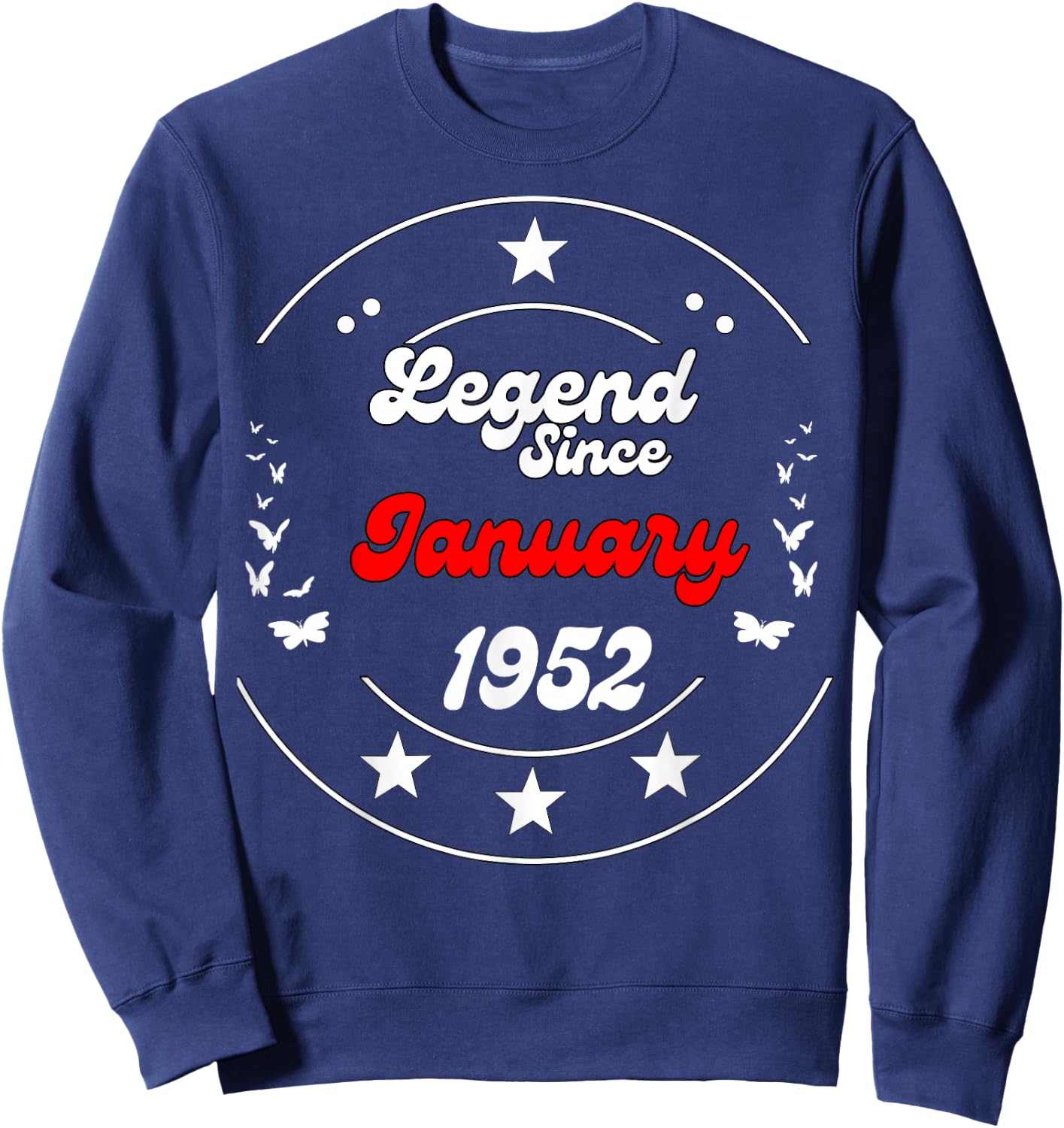 January 1952 Birthday Legend Man Boy Since January 1952 Sweatshirt - Sweatshirt | Navy