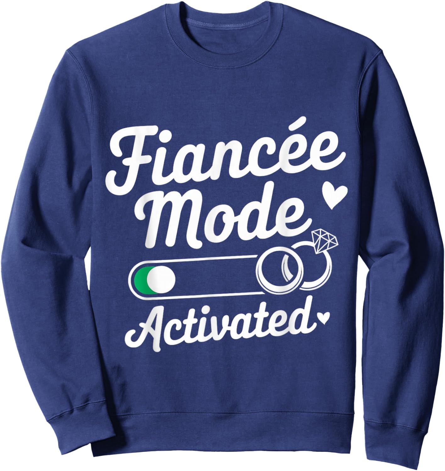 Fiancé Mode Activated Fiancee Couple Wedding Newly Engaged Sweatshirt - Sweatshirt | Navy