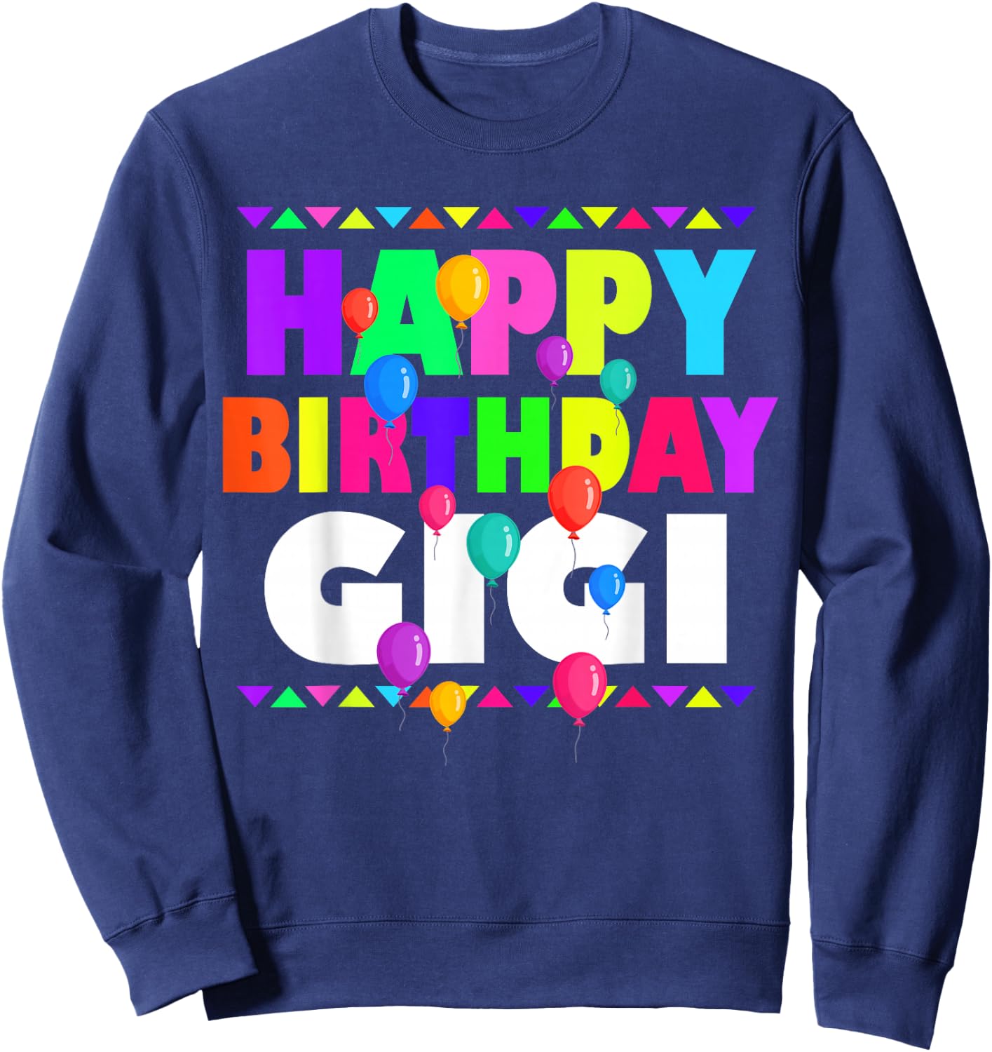 Happy Birthday Gigi Cute Toddler Matching Family B Day Party Sweatshirt - Sweatshirt | Navy